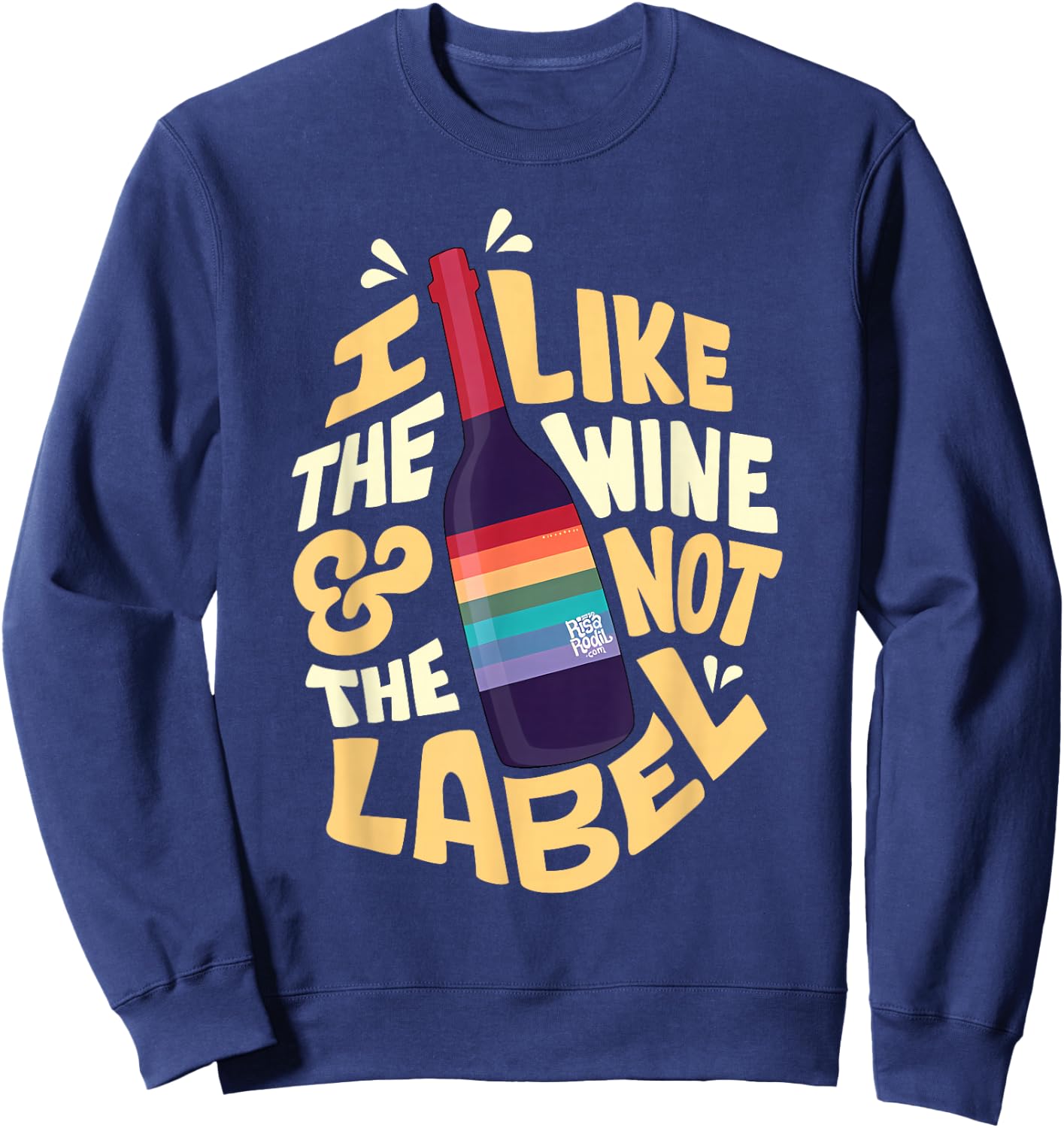 I like the wine and not the label Apparel Sweatshirt - Sweatshirt | Navy