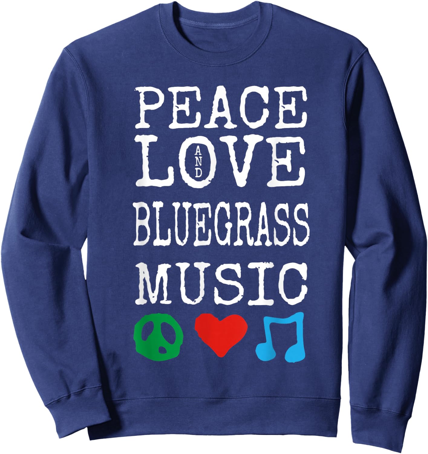 Peace, Love and Bluegrass Music Gear | Bluegrass Sweatshirt - Sweatshirt | Navy