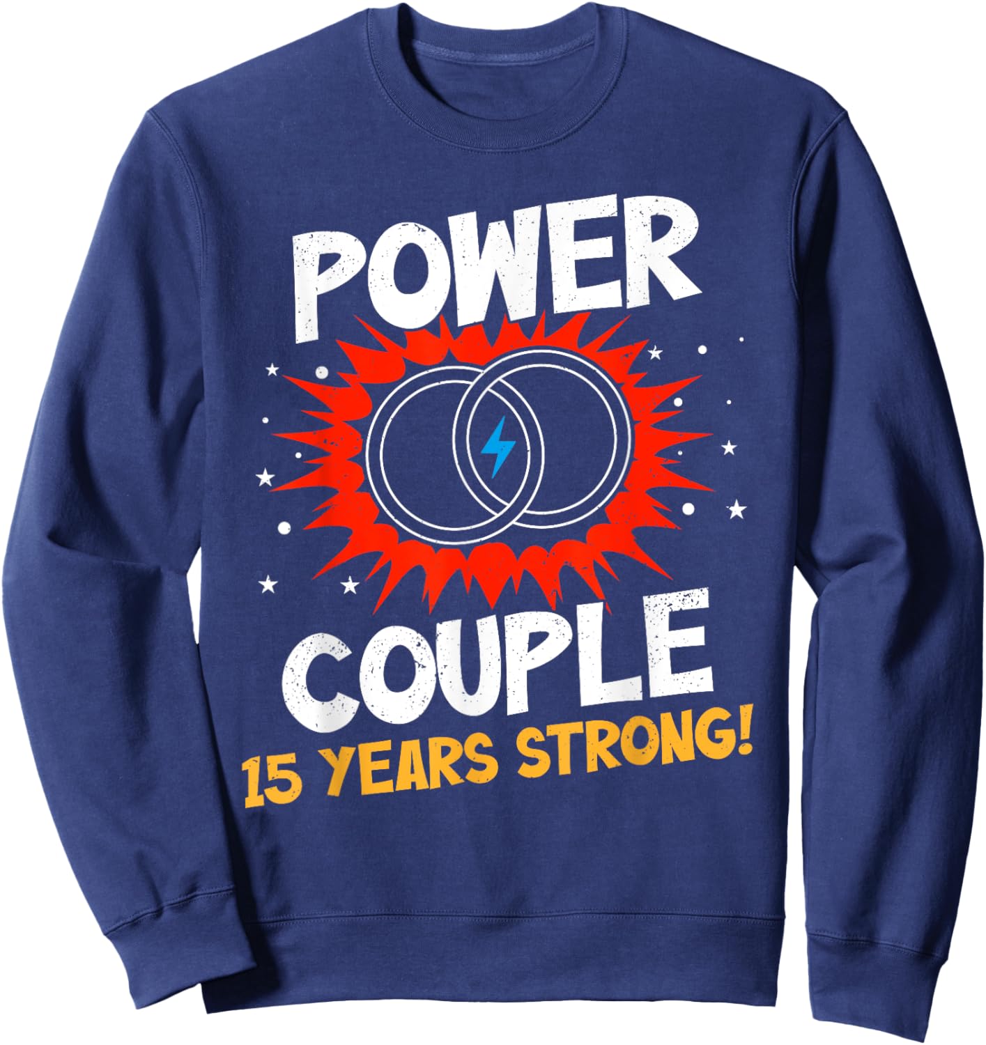 Power Couple 15 Years Strong Shirt 15th Wedding Anniversary Sweatshirt - Sweatshirt | Navy
