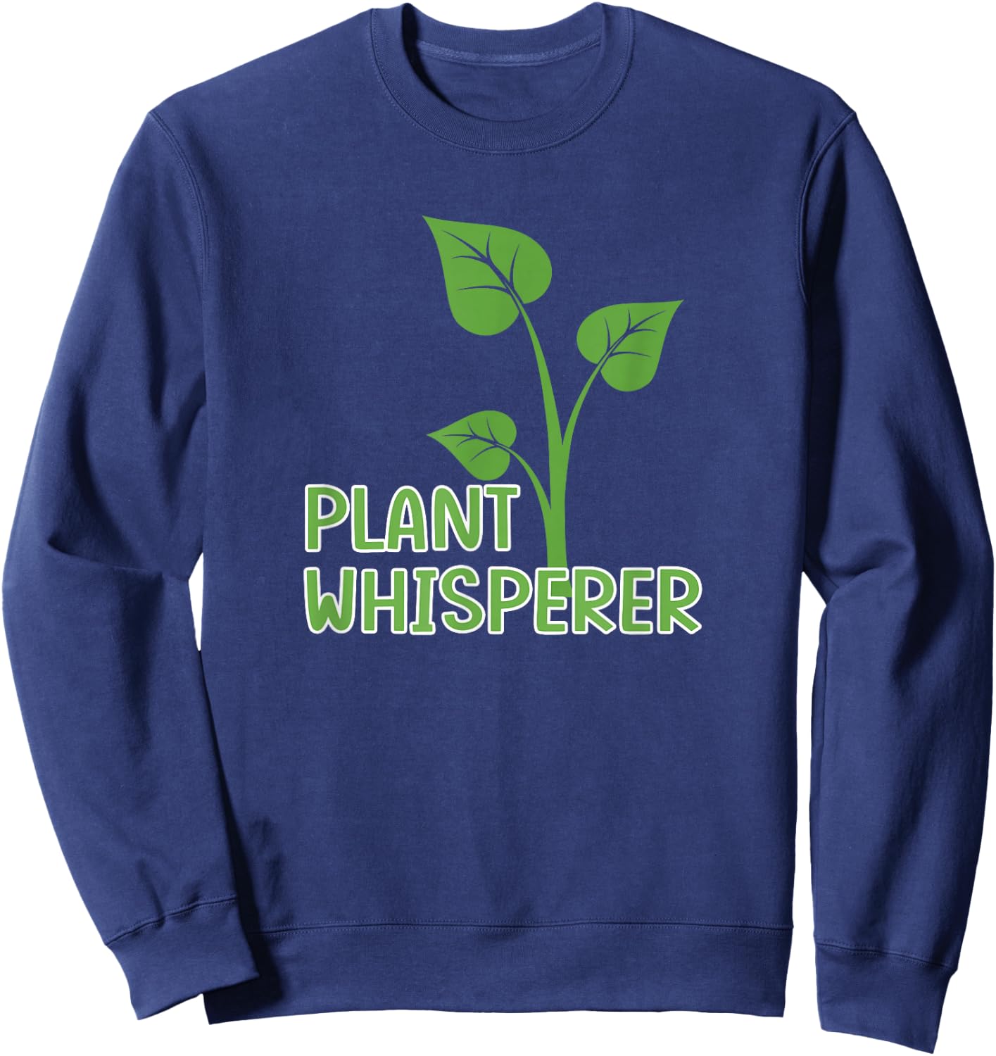 Plant Whisperer Shirt Funny Garden Botanical Gardening Sweatshirt - Sweatshirt | Navy
