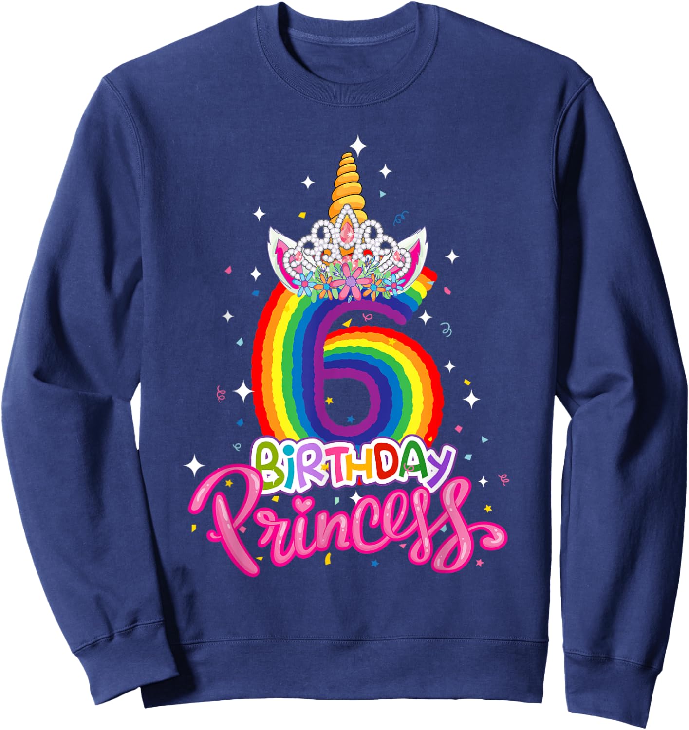 Birthday Princess Unicorn 6 Year Old 6th Birthday Girl Kids Sweatshirt - Sweatshirt | Navy