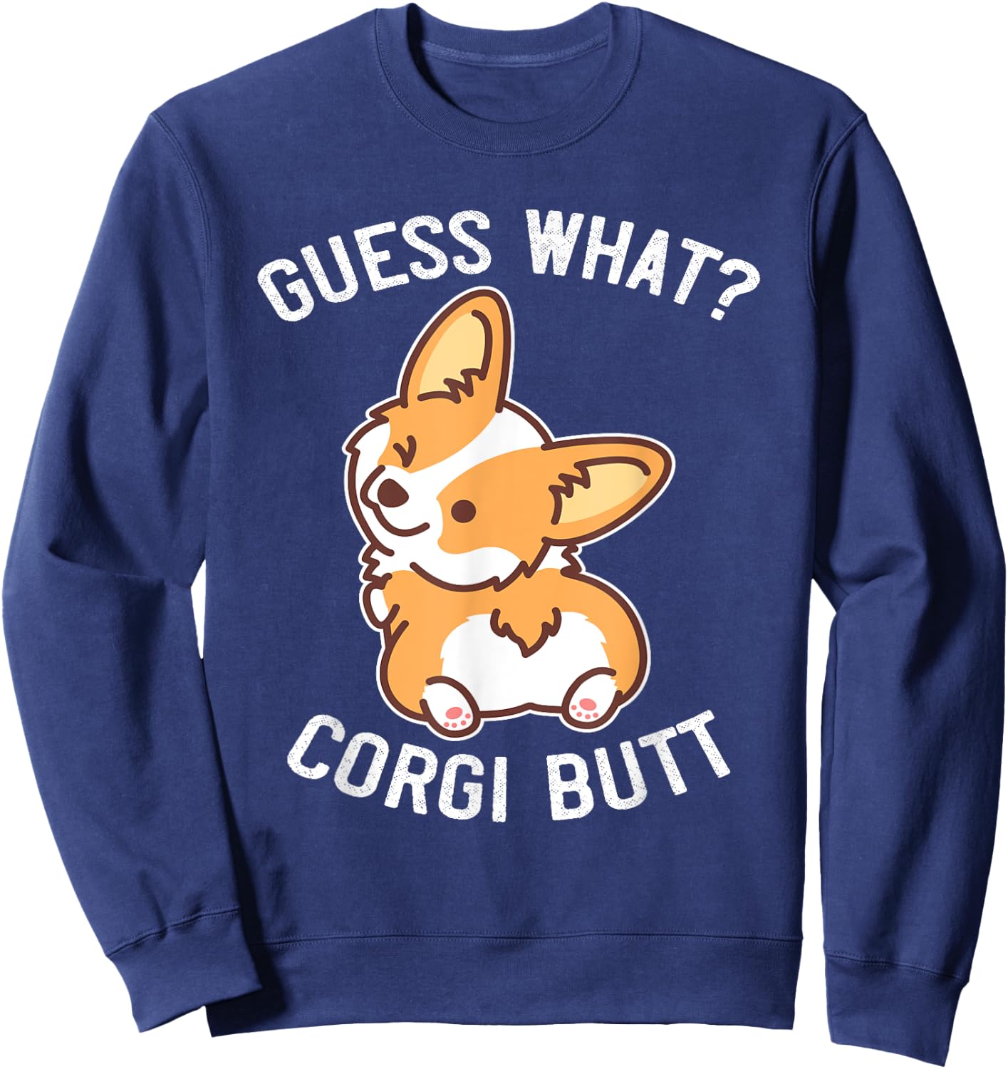 Buncho Gifts Corgi Dog Gift - Adults - Black - Small - Short Sleeve - Funny Corgi Butt & Puppy Saying Sweatshirt - Sweatshirt | Navy