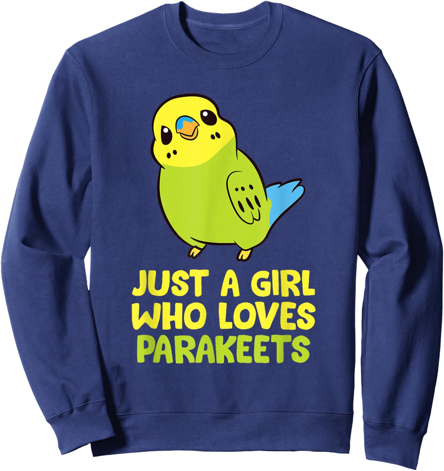 Just a Girl Who Loves Parakeets Funny Parakeet Sweatshirt - Sweatshirt | Navy