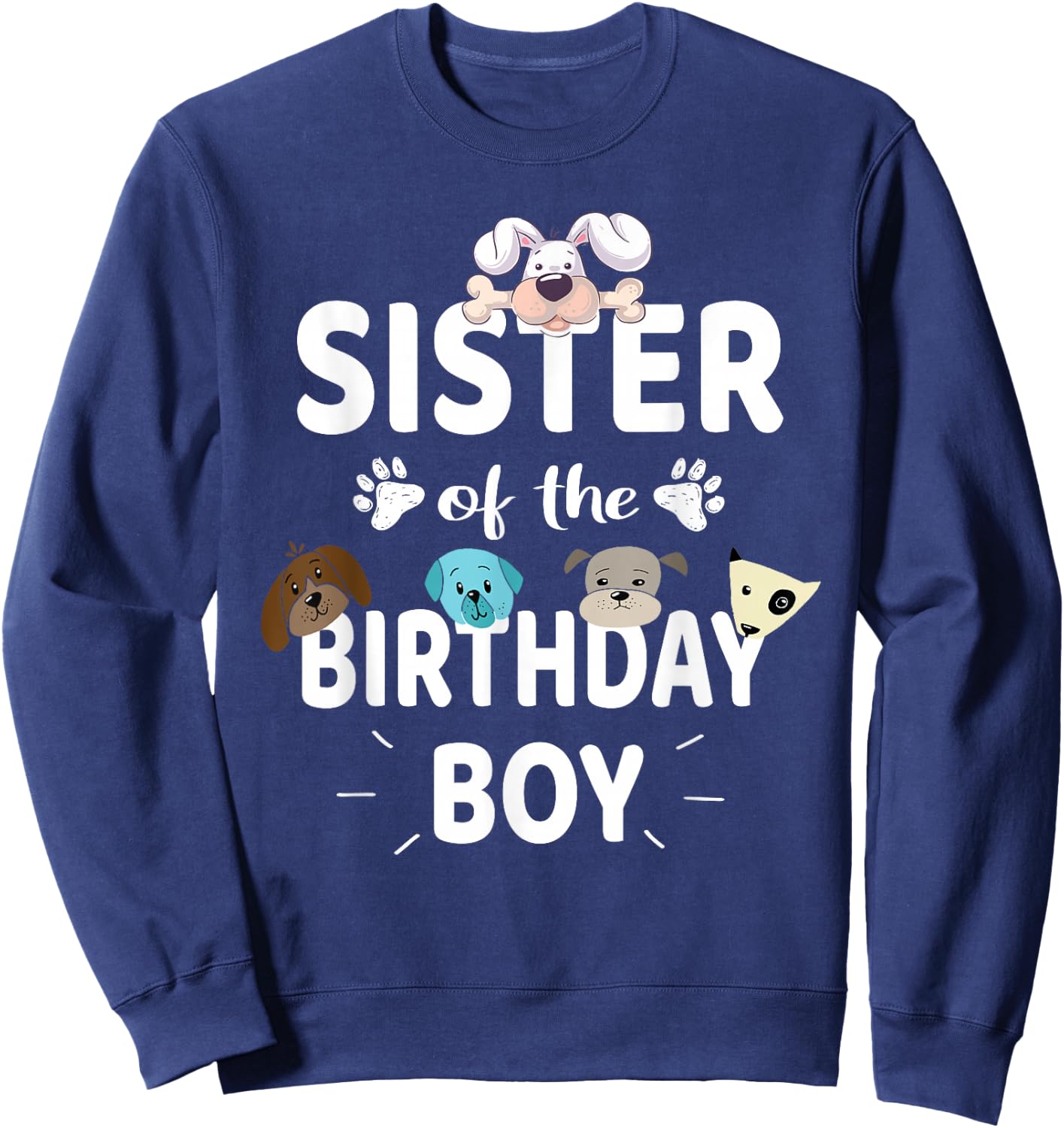 Sister Of The Birthday Boy Dog Lover Party Puppy Theme Sweatshirt - Sweatshirt | Navy