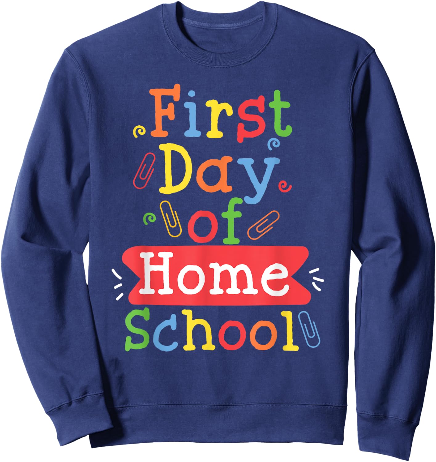 First Day Of School Homeschool Teacher Sweatshirt - Sweatshirt | Navy