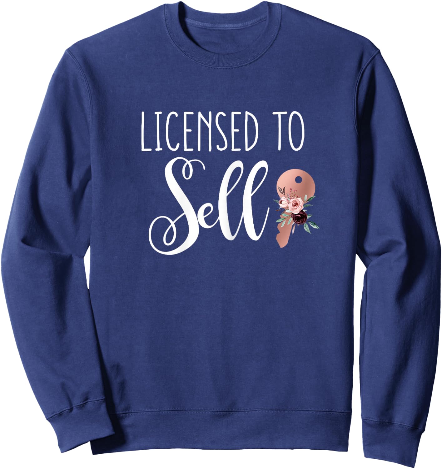 Licensed to Sell Floral Key for New Real Estate Agent Women Sweatshirt - Sweatshirt | Navy