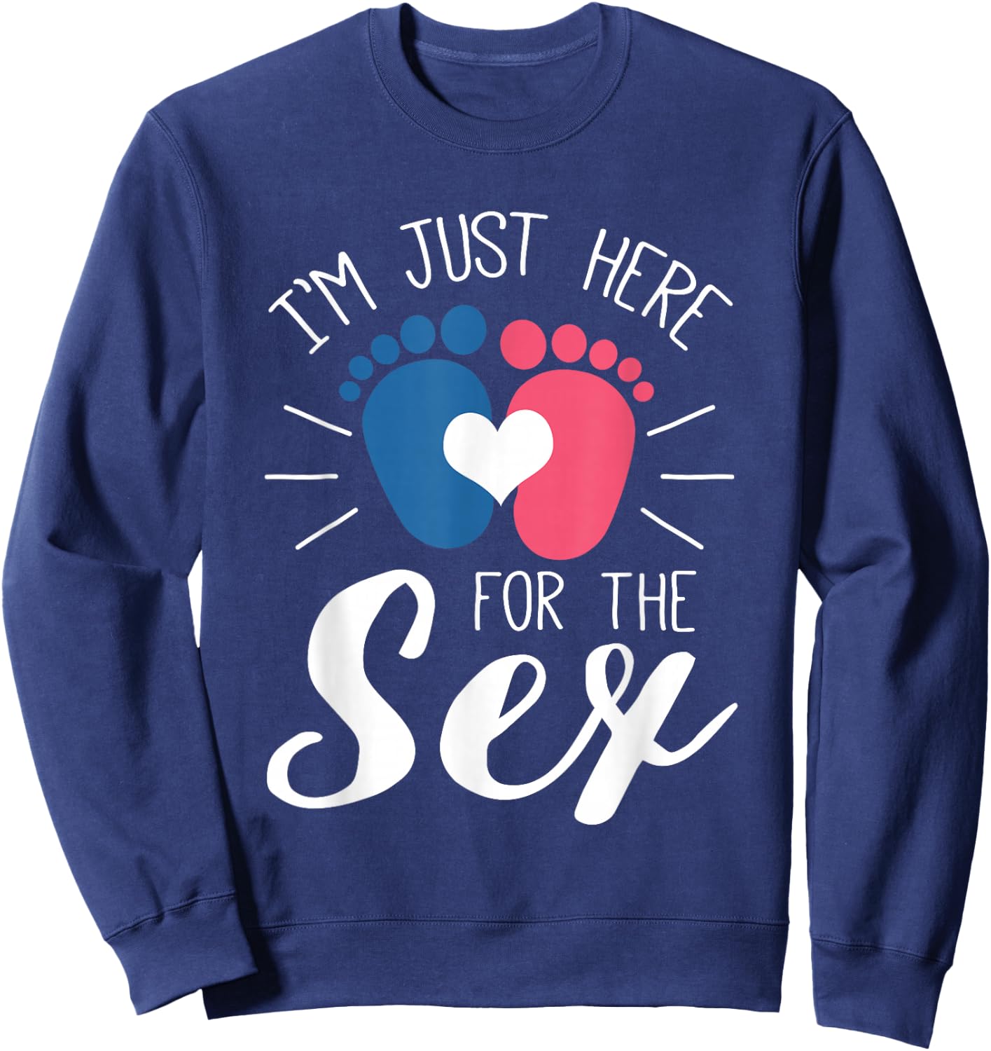 Announcement for the baby shower Ich bin nur weil dem Sex hier Sweatshirt - Sweatshirt | Navy