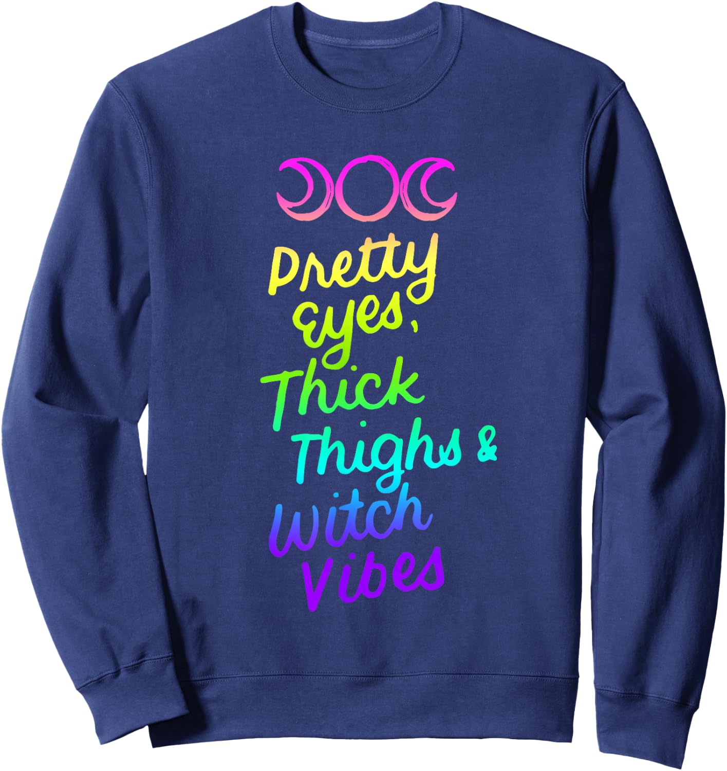 Pretty Eyes Thick Thighs Witch Vibes Halloween Wiccan Gifts Sweatshirt - Sweatshirt | Navy