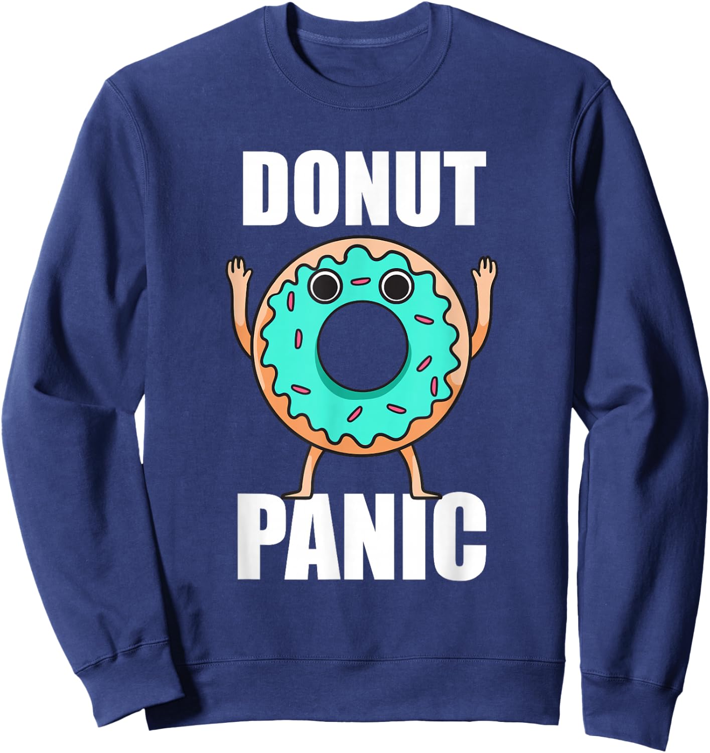 Donut Panic Sweets Donuts Love Sweatshirt - Sweatshirt | Navy