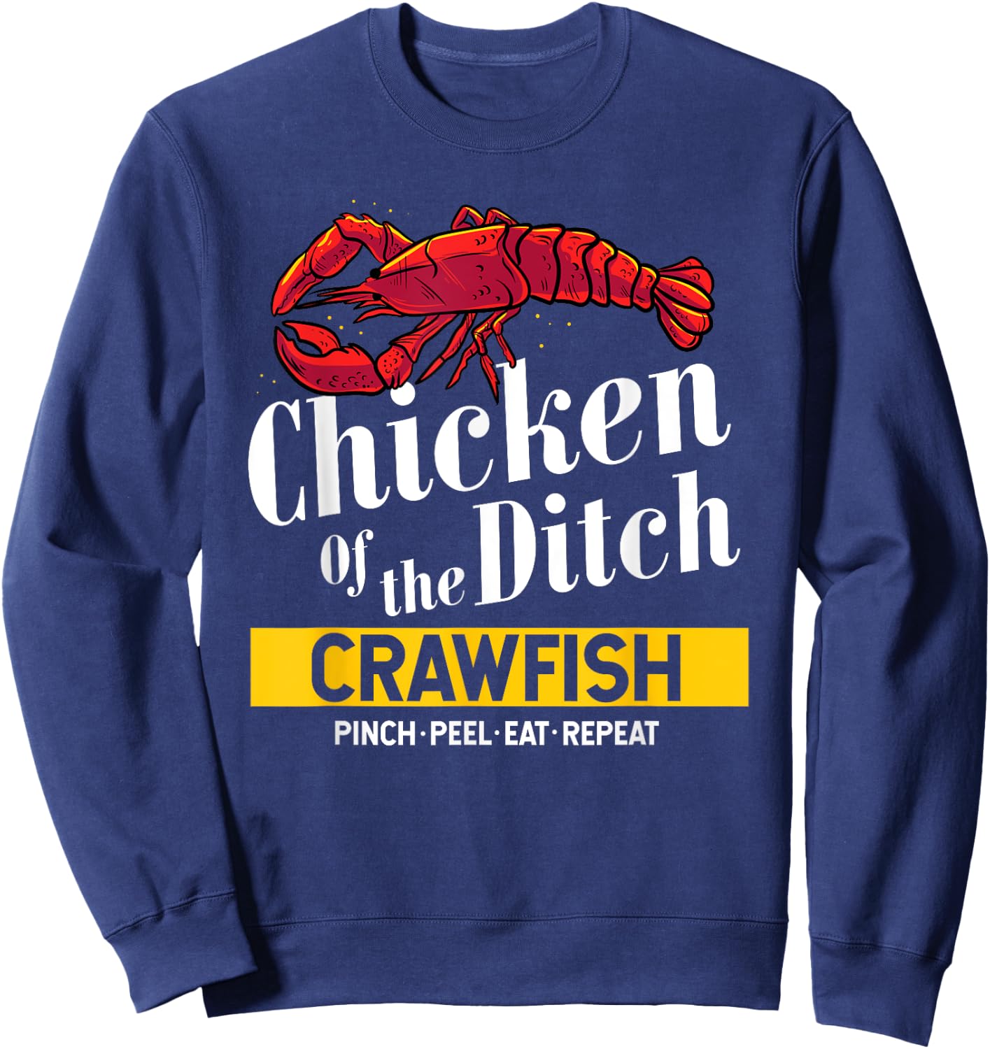 Chicken Of The Ditch Freshwater Cajun Party Boil Master Sweatshirt - Sweatshirt | Navy
