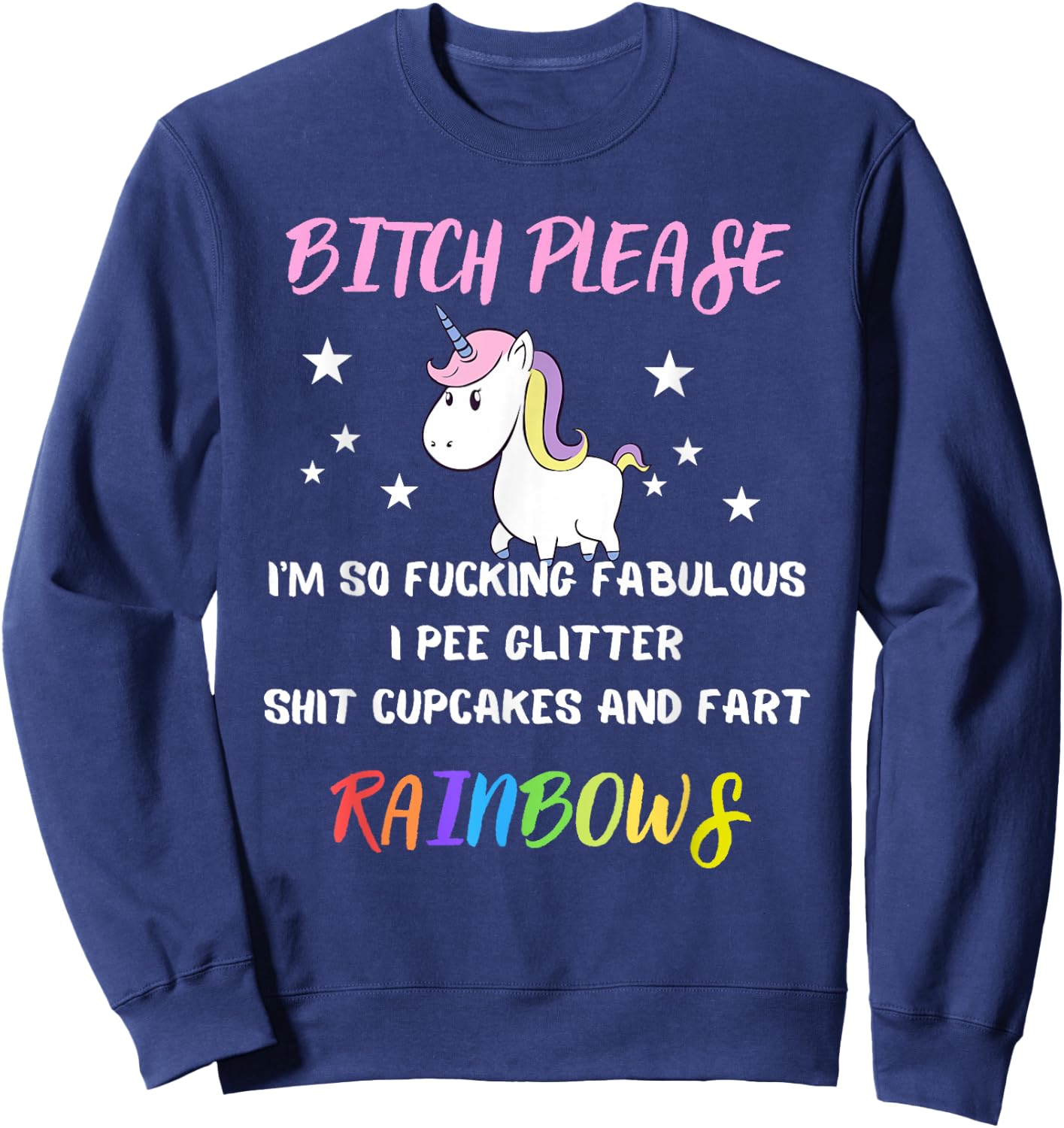 Bitch Please Im So Fucking Fabulous Unicorn Gift Sweatshirt - Sweatshirt | Navy