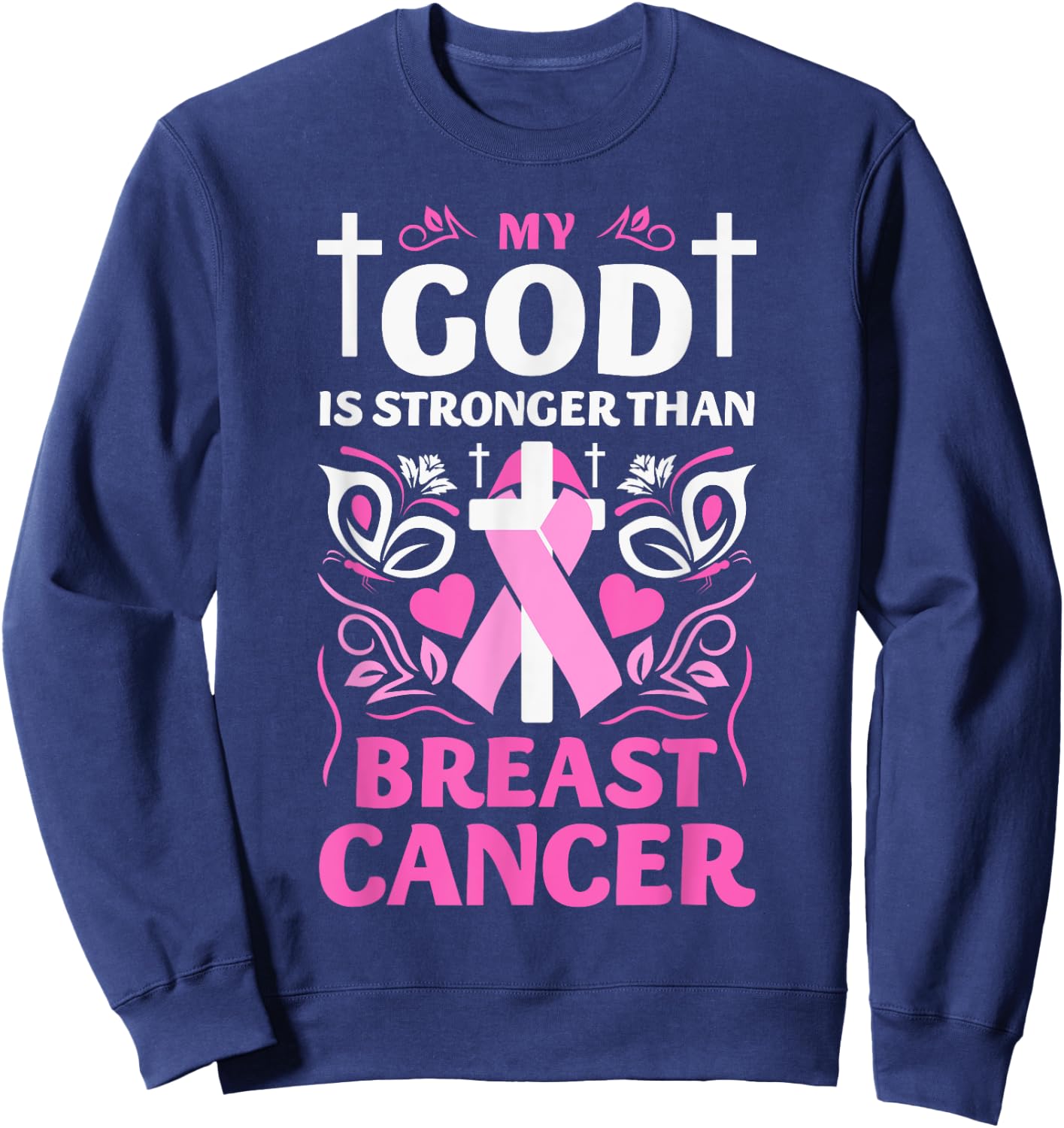 My God Is Stronger Than Breast Cancer Awareness Christian Sweatshirt - Sweatshirt | Navy