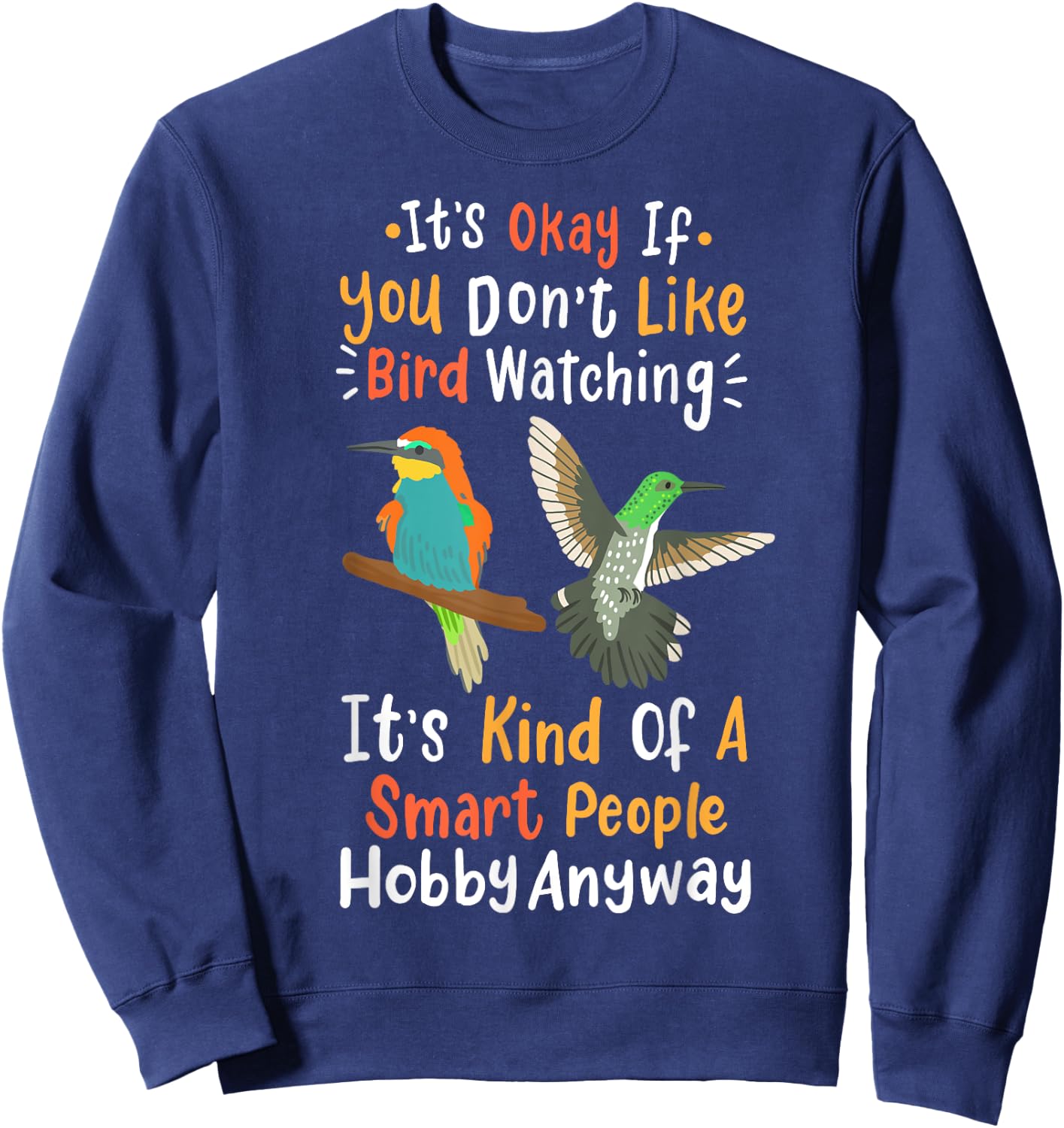 Bird Watching Birding Birds Gifts Sweatshirt - Sweatshirt | Navy