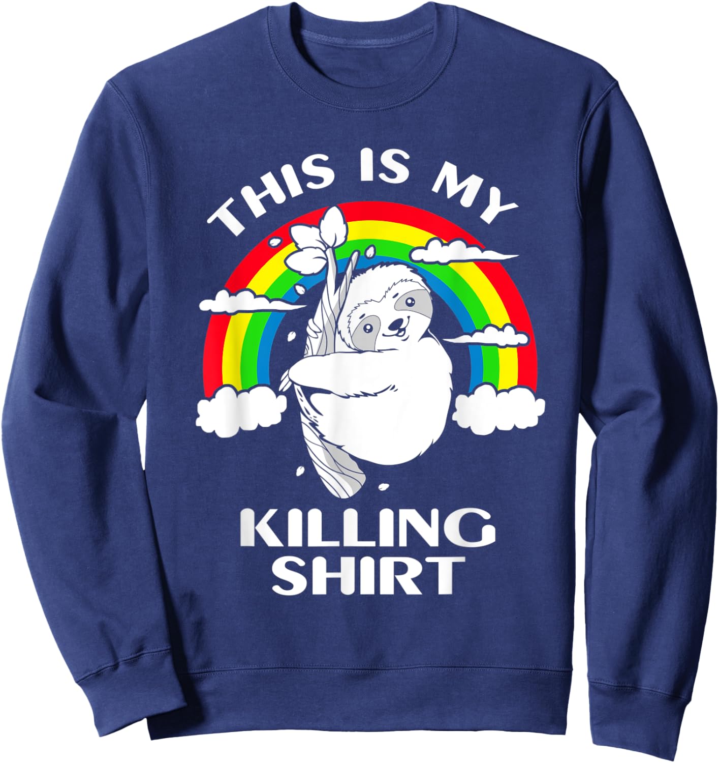 Sloth This Is My Killing Sweatshirt - Sweatshirt | Navy