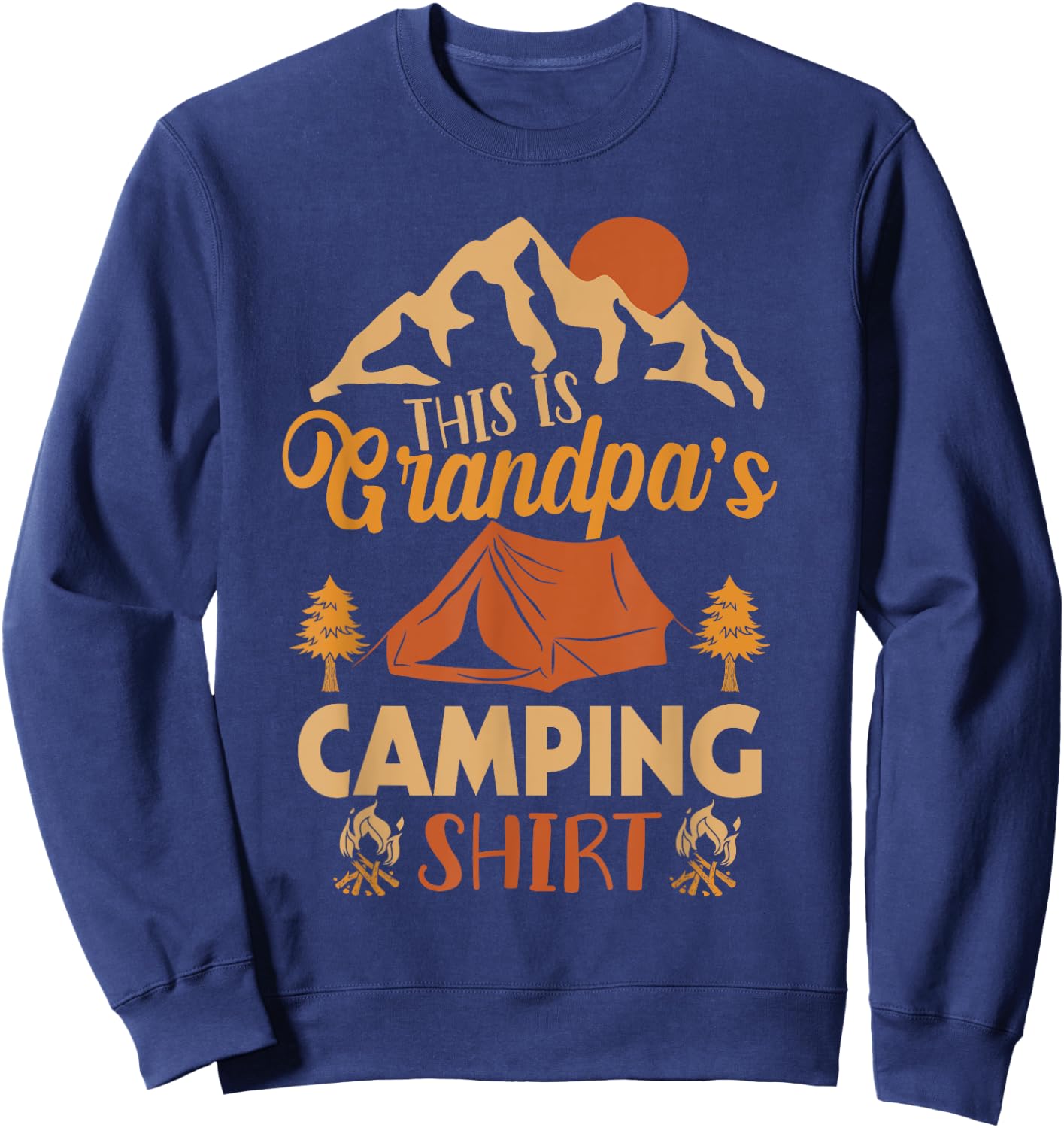 This Is Grandpa's Camping Shirt Funny Camping Hiking Sweatshirt - Sweatshirt | Navy