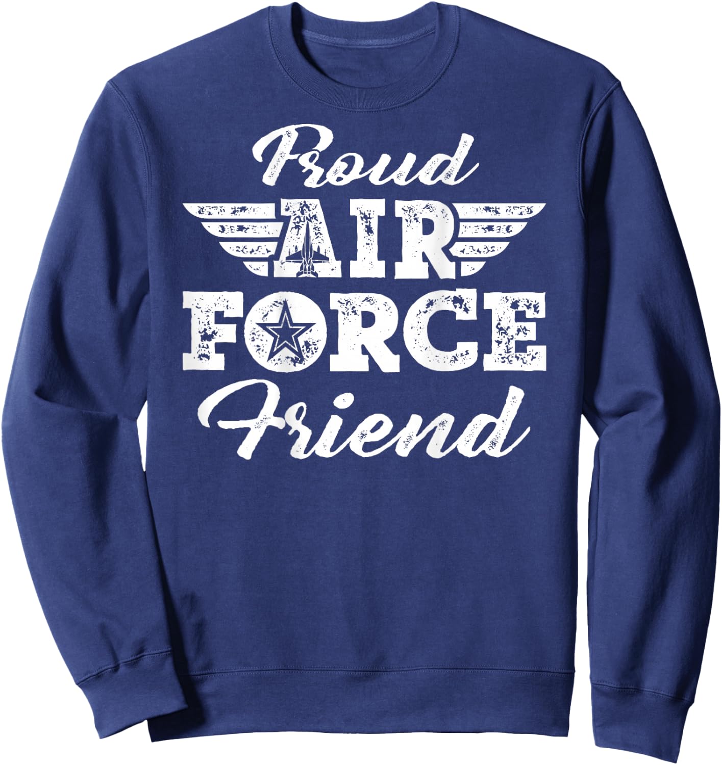 Proud US Air Force Friend Pride Military Family Buddy Gifts Sweatshirt - Sweatshirt | Navy