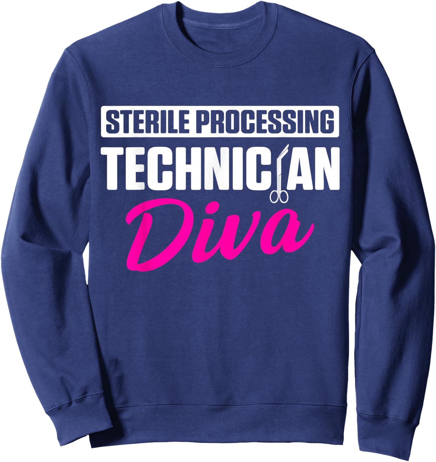 Sterile Processing Technician Diva Funny Tech Sweatshirt - Sweatshirt | Navy