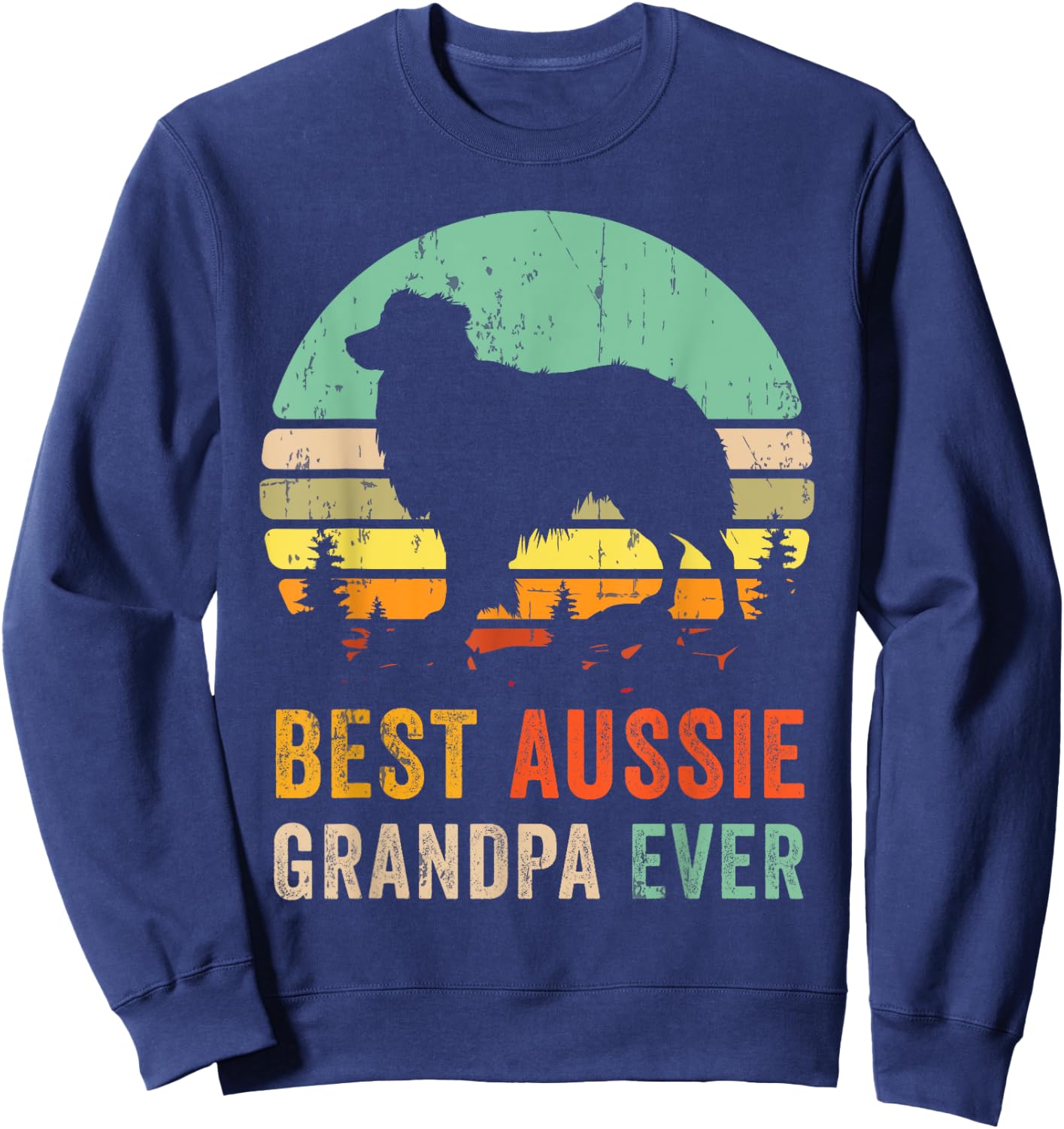 Best Grandpa Ever Gift Aussie Dog Dad Australian Shepherd Sweatshirt - Sweatshirt | Navy