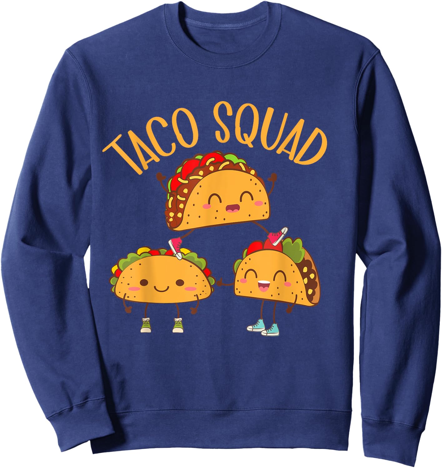 Funny Taco Squad Cute Mexican Food Lover 2024 Sweatshirt - Sweatshirt | Navy