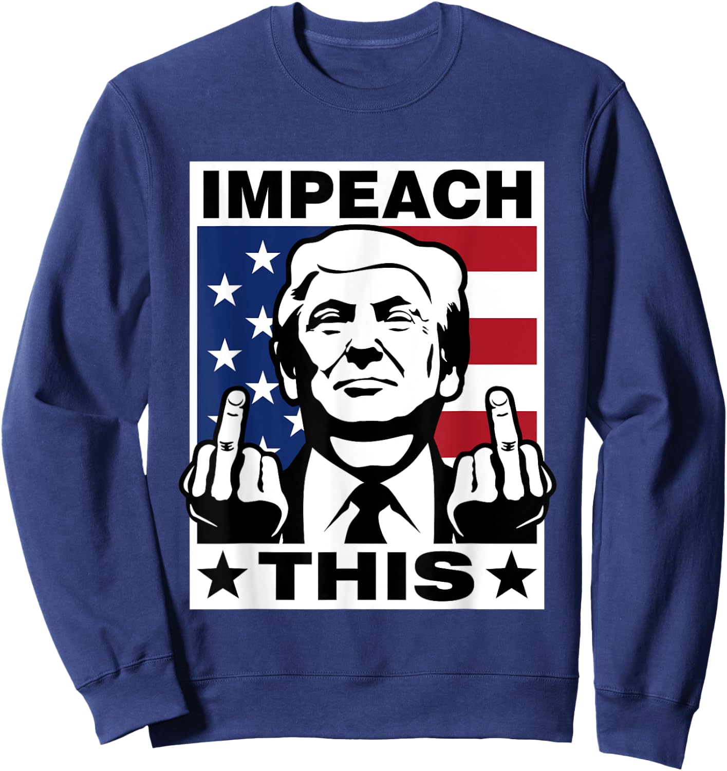 Trump Impeach This USA Fingers Funny 2020 Sweatshirt - Sweatshirt | Navy