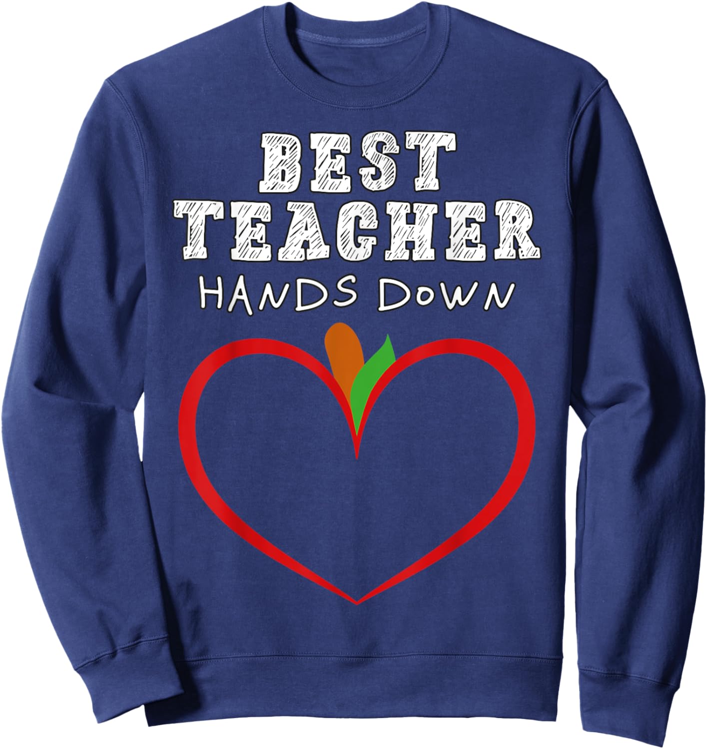 Best Teacher Hands Down Handprint Teacher Appreciation Day Sweatshirt - Sweatshirt | Navy