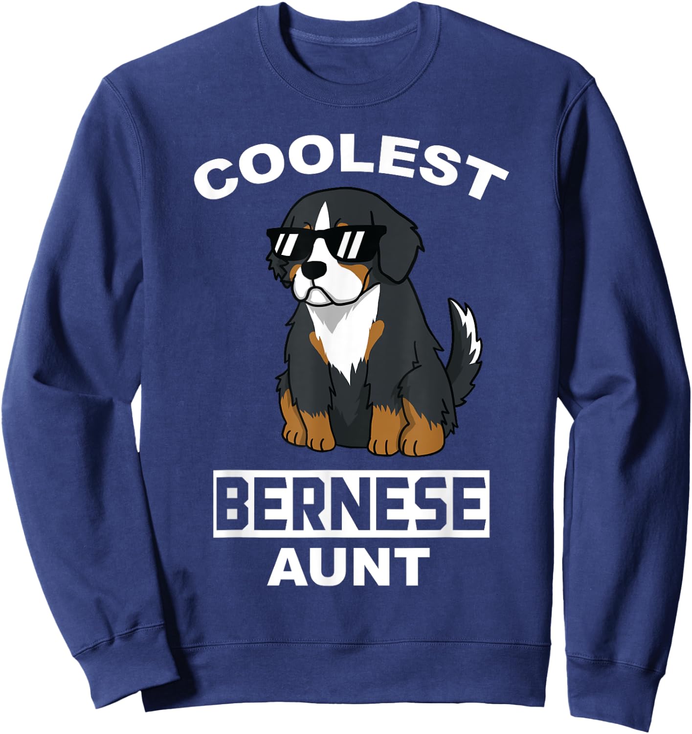 Coolest Bernese Mountain Dog Aunt Funny Dog Women Sweatshirt - Sweatshirt | Navy