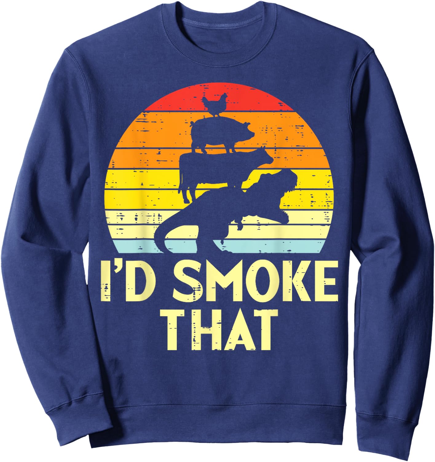 Id Smoke That Chicken Pork Beef Trex Retro Dinosaur Bbq Sweatshirt - Sweatshirt | Navy