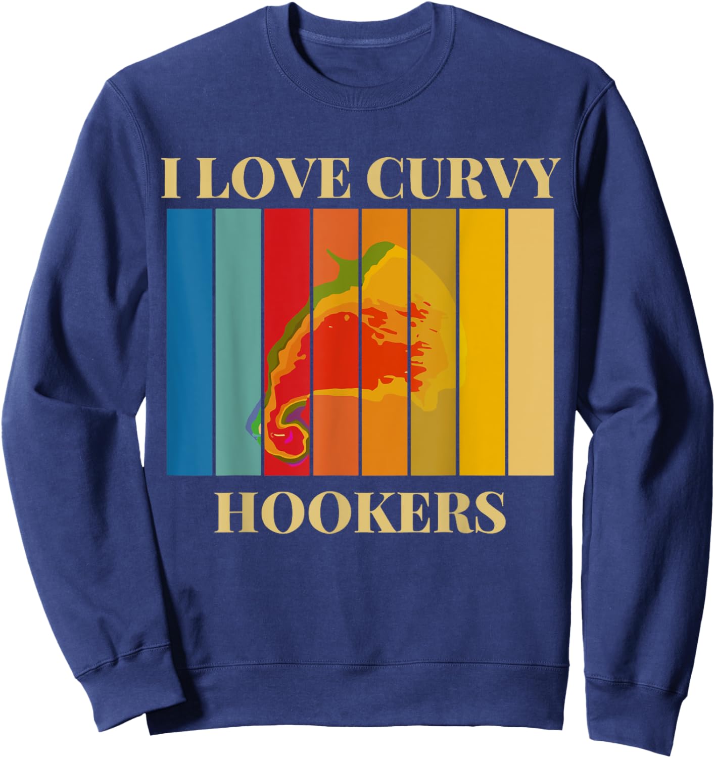 I Love Curvy Hookers Sweatshirt - Sweatshirt | Navy