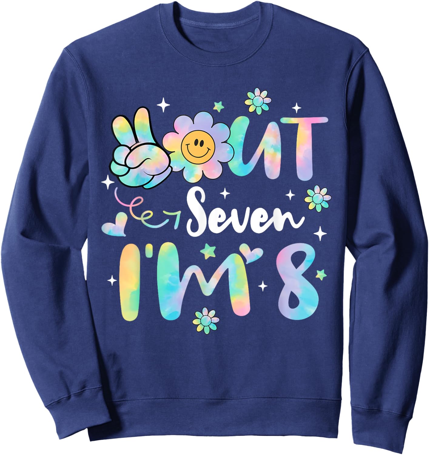 Groovy Peace Out Seven I'm 8 Years Old 8th Birthday Tie Dye Sweatshirt - Sweatshirt | Navy