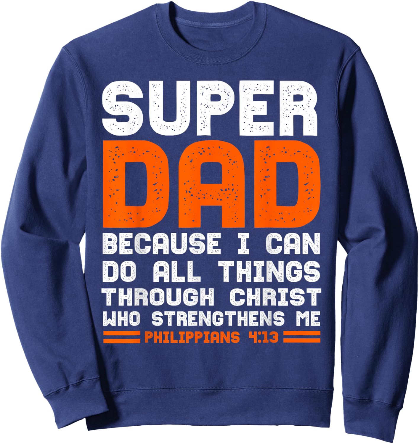 I Can Do All Things Christian Jesus Fathers Dad Gift Sweatshirt - Sweatshirt | Navy