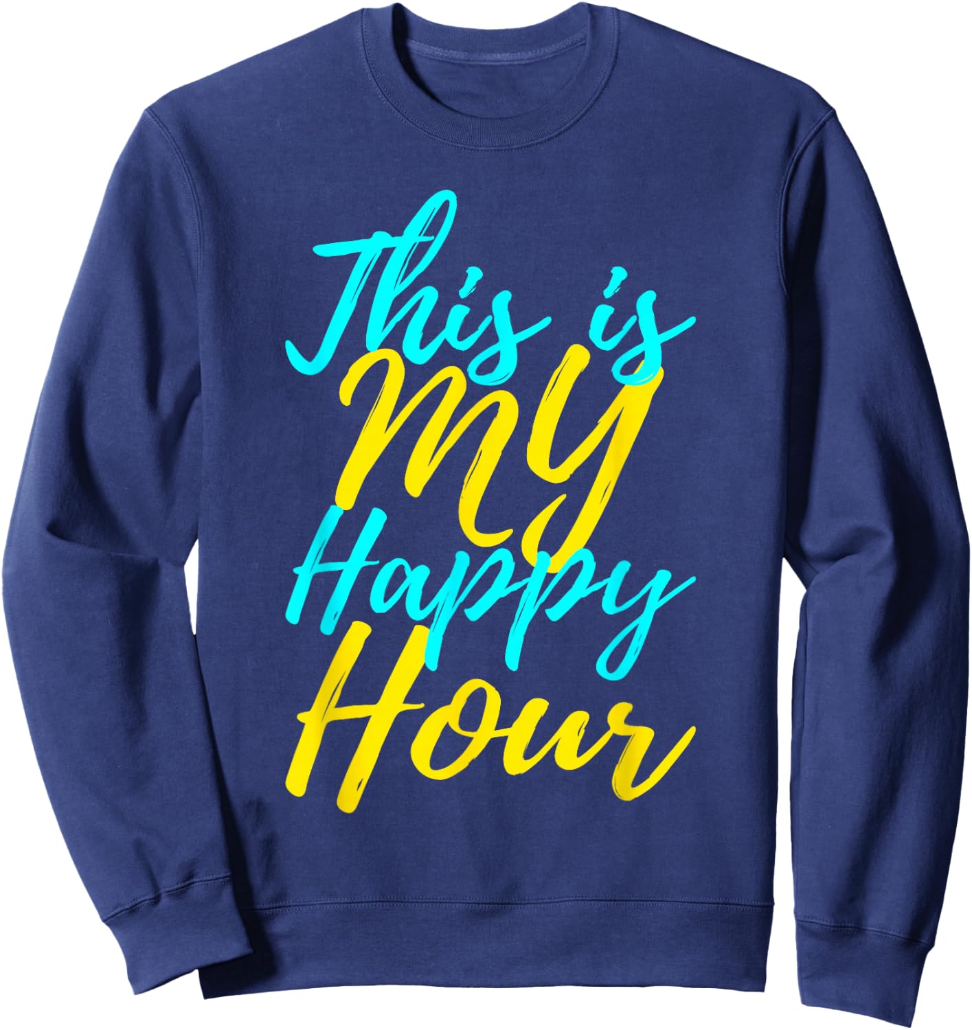 This Is My Happy Hour Gym Sweatshirt - Sweatshirt | Navy