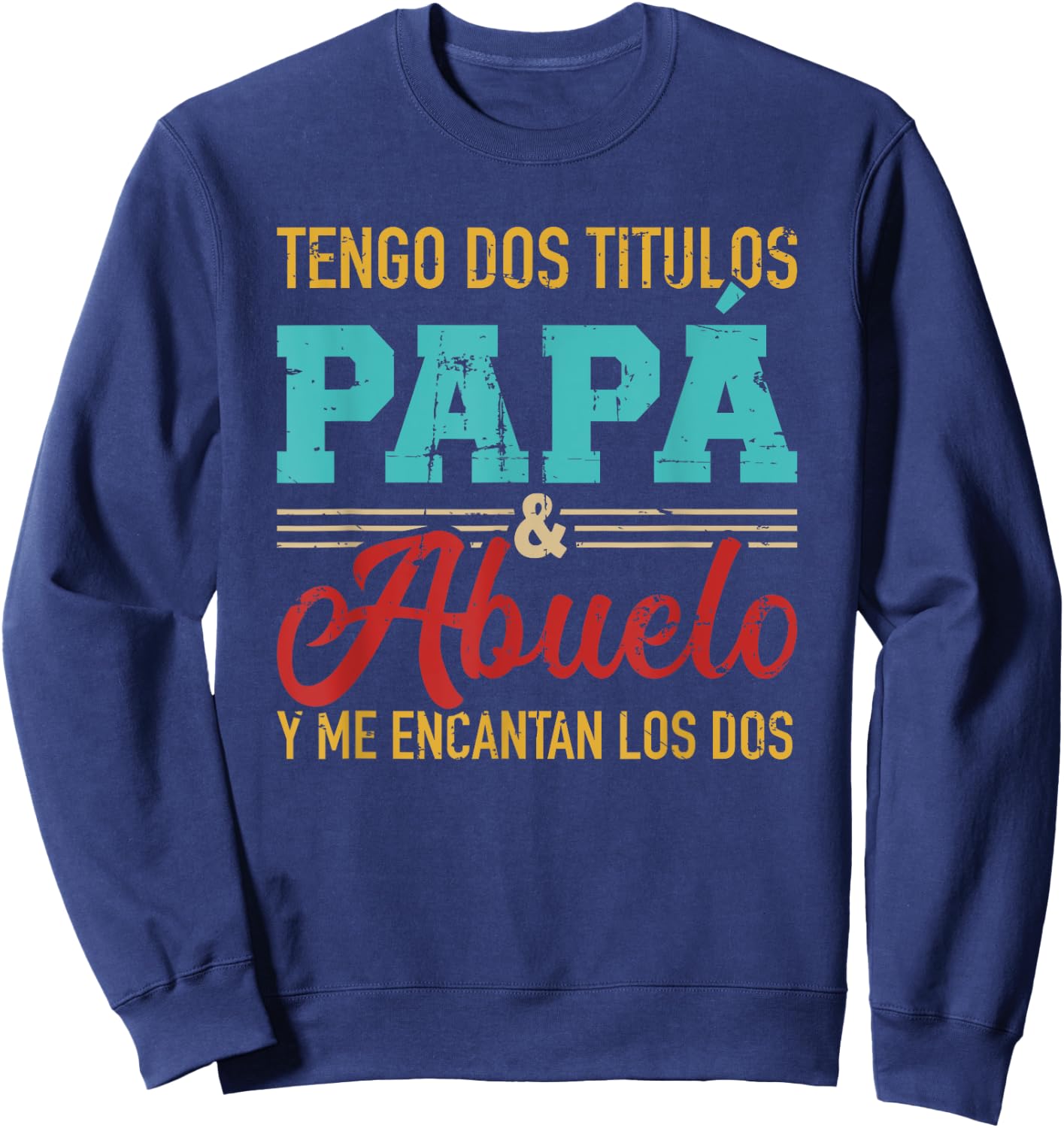 Tengo dos títulos papá y abuelo y me encantan los dos Sweatshirt - Sweatshirt | Navy