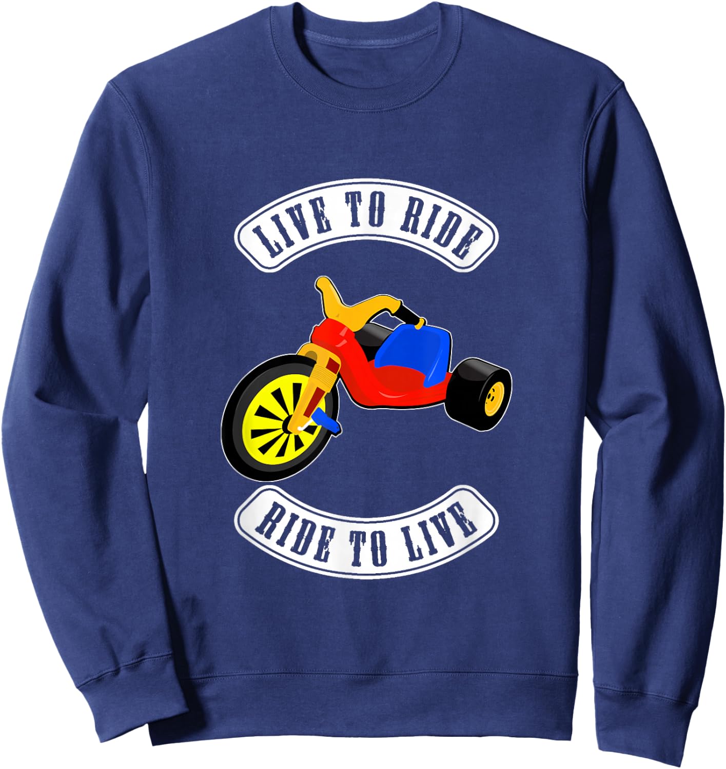 The Big Wheel Biker Gang - Live to Ride - Ride to Live Sweatshirt - Sweatshirt | Navy