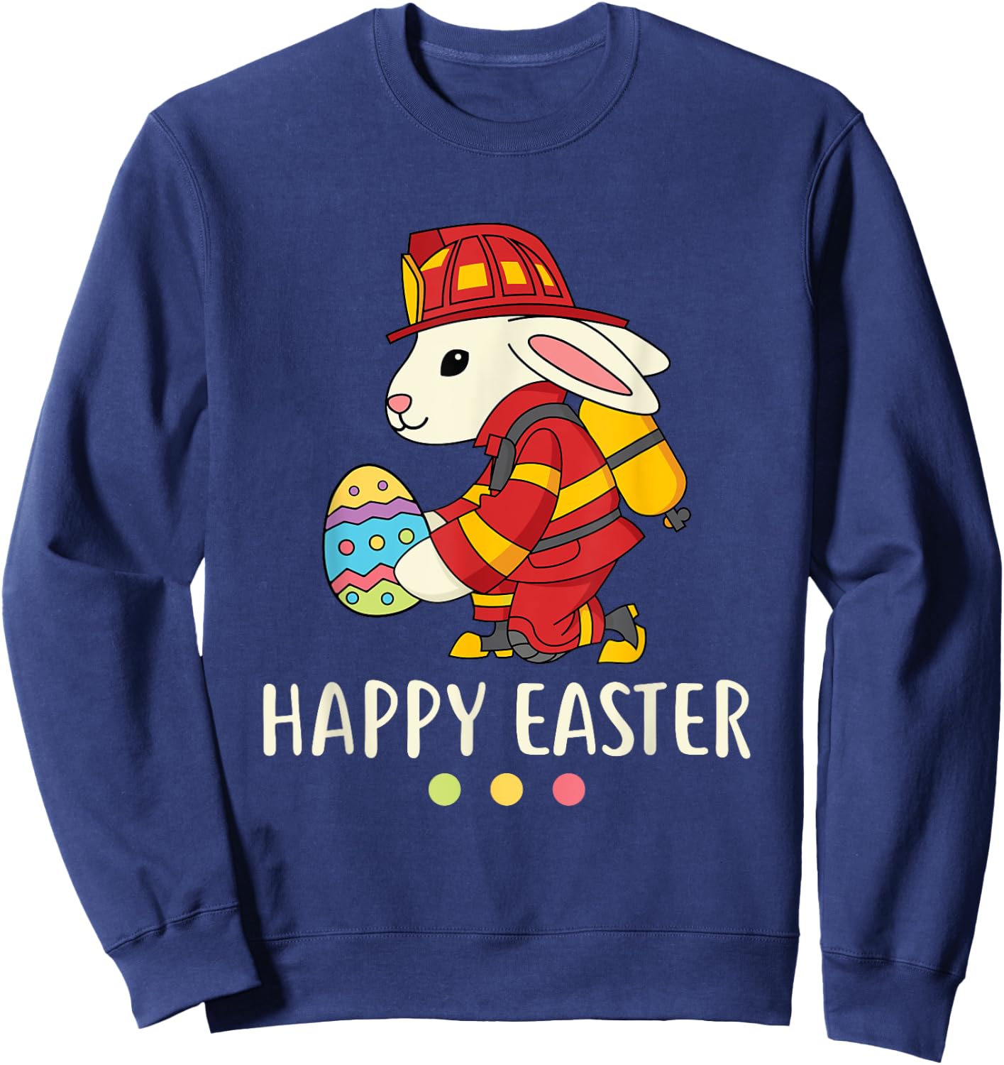 Firefighter Easter Bunny Fireman Egg Happy Easter Sweatshirt - Sweatshirt | Navy