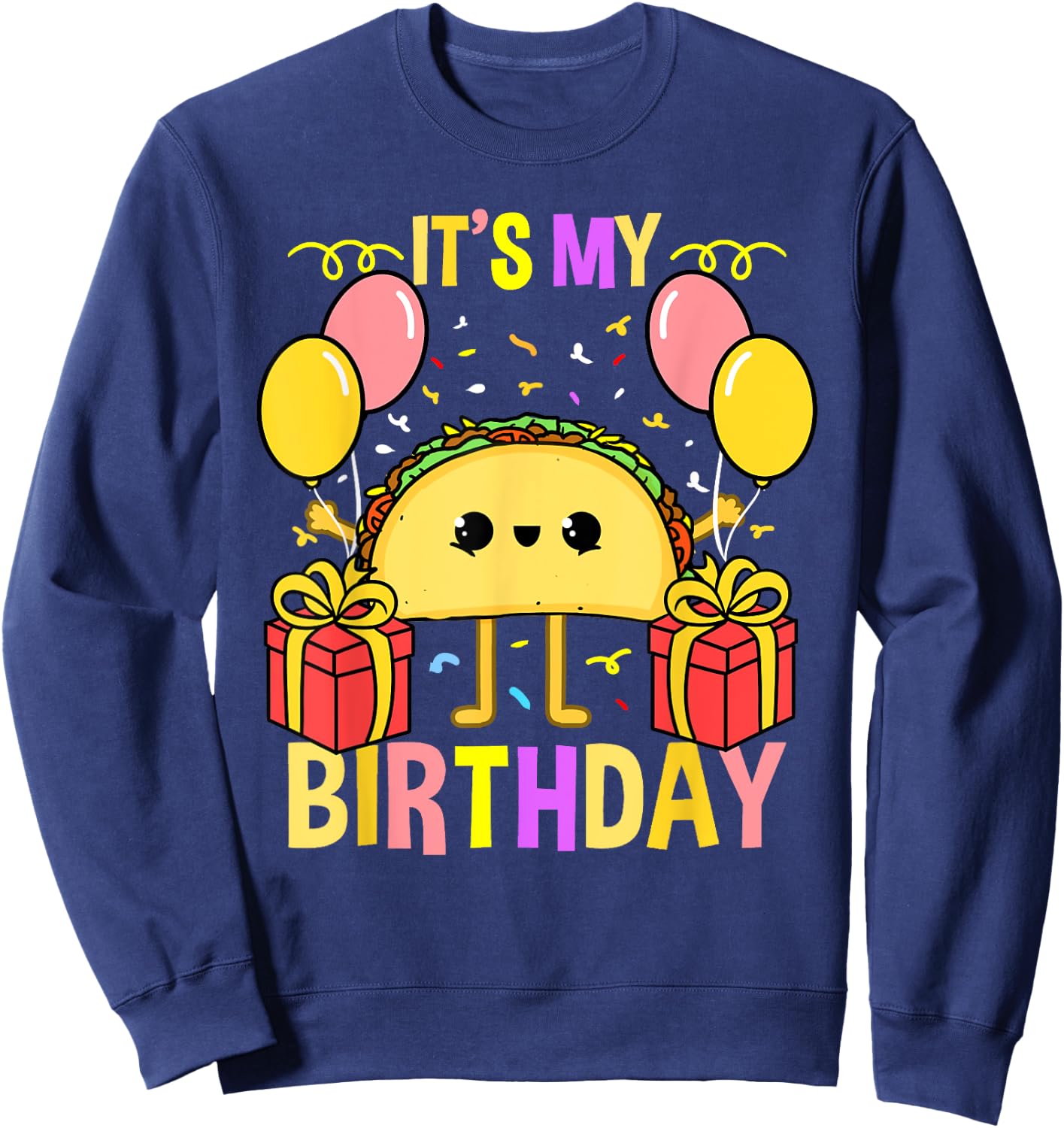 Its My Birthday Taco Sweatshirt - Sweatshirt | Navy