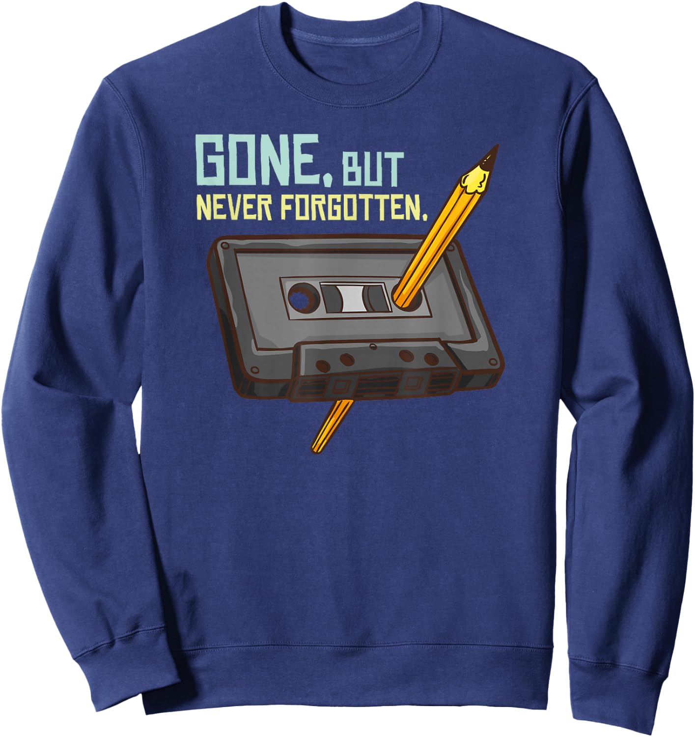 Never Forget Cassette Tape Old School Sweatshirt - Sweatshirt | Navy