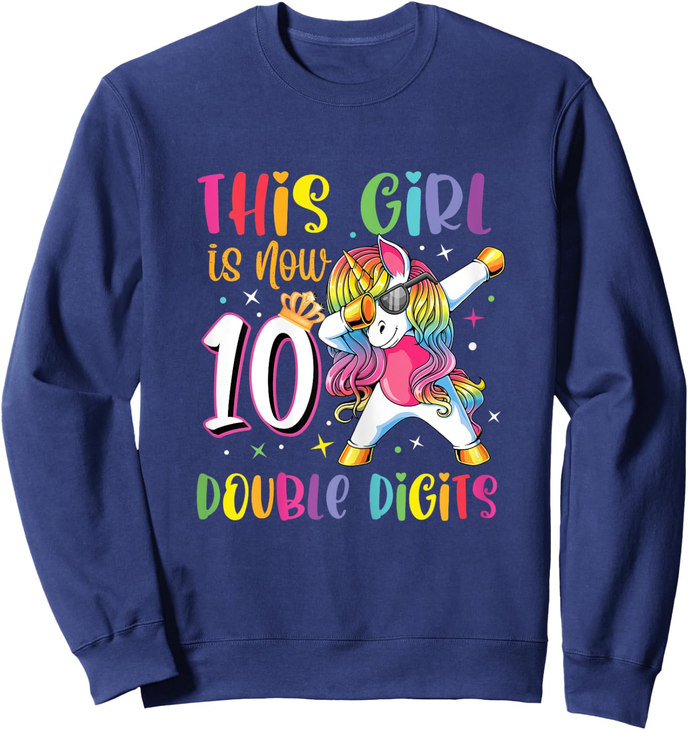 This Girl Is Now 10 Double Digits Shirt 10th birthday Gift Sweatshirt - Sweatshirt | Navy