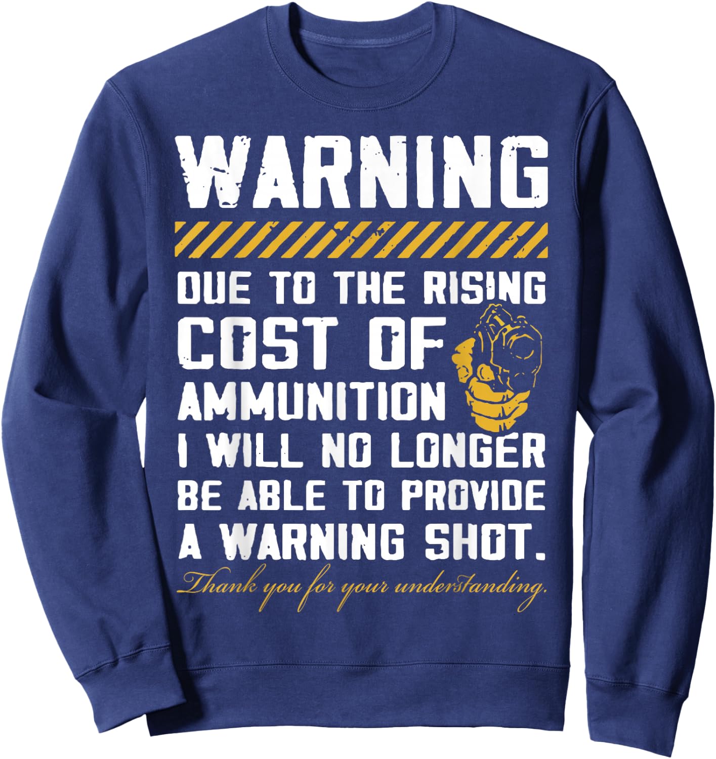 Warning Due to The Rising Cost of Ammunition Small Sweatshirt - Sweatshirt | Navy