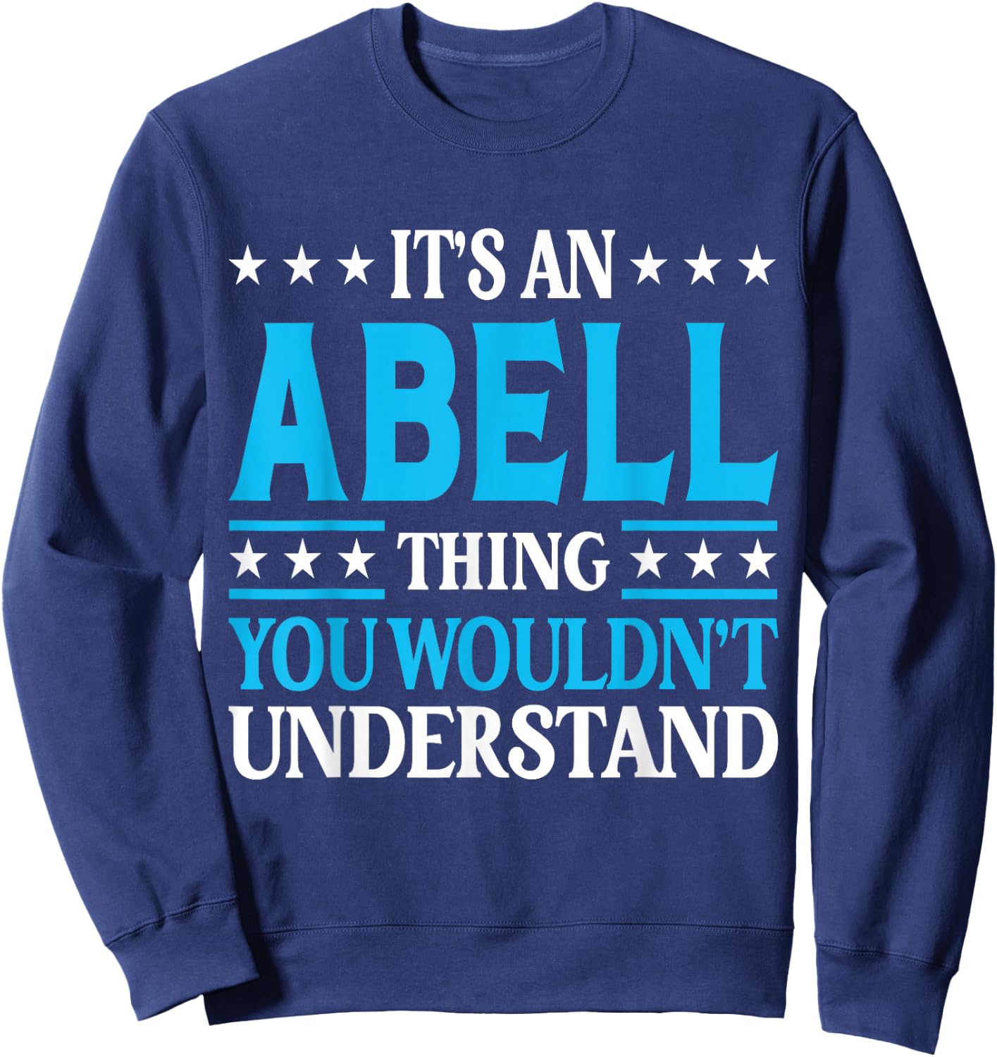 Abell Thing Surname Funny Team Family Last Name Abell Sweatshirt - Sweatshirt | Navy