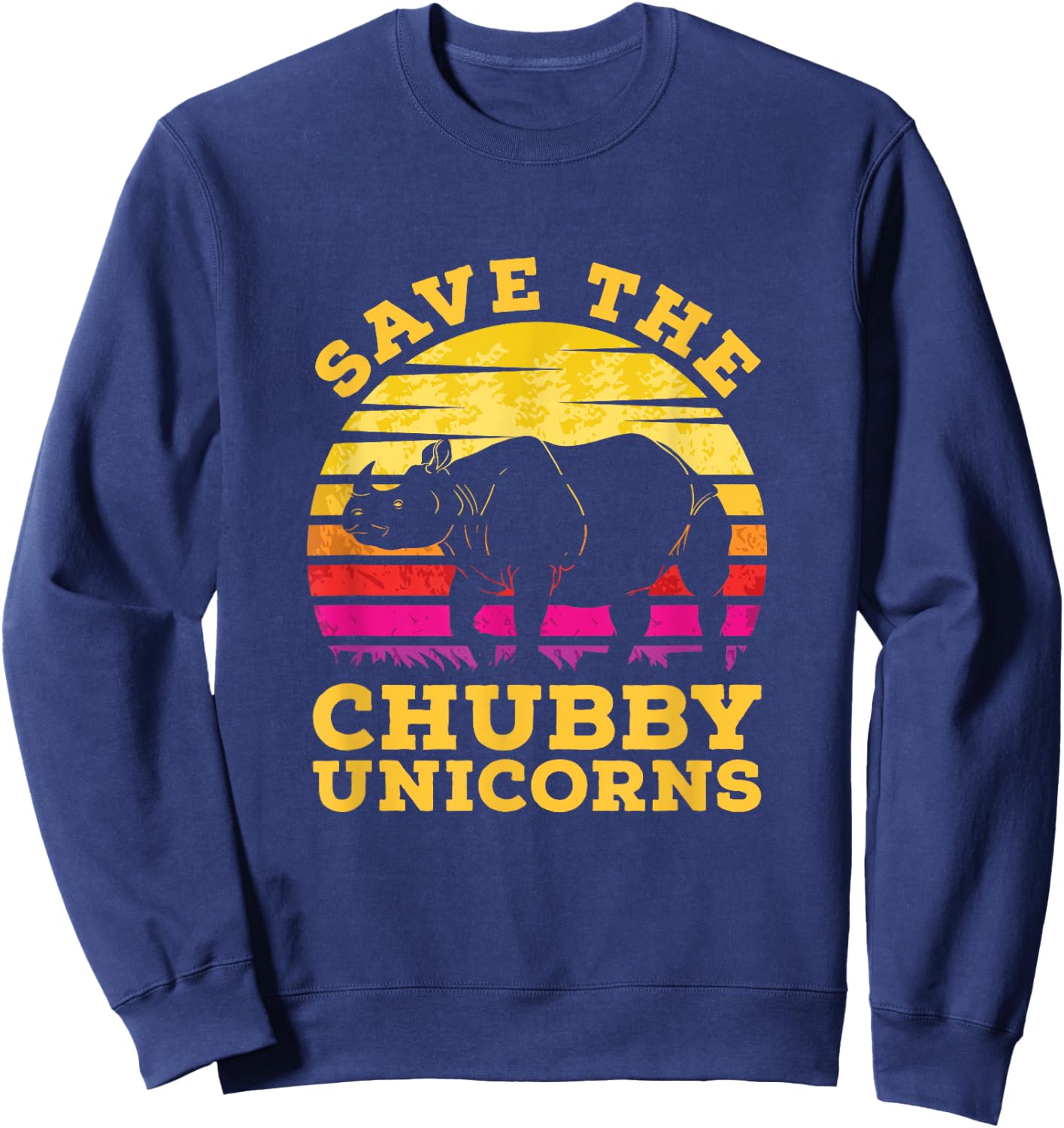 Funny Save The Chubby Unicorns Zoo Keeper Gift Rhino Sweatshirt - Sweatshirt | Navy