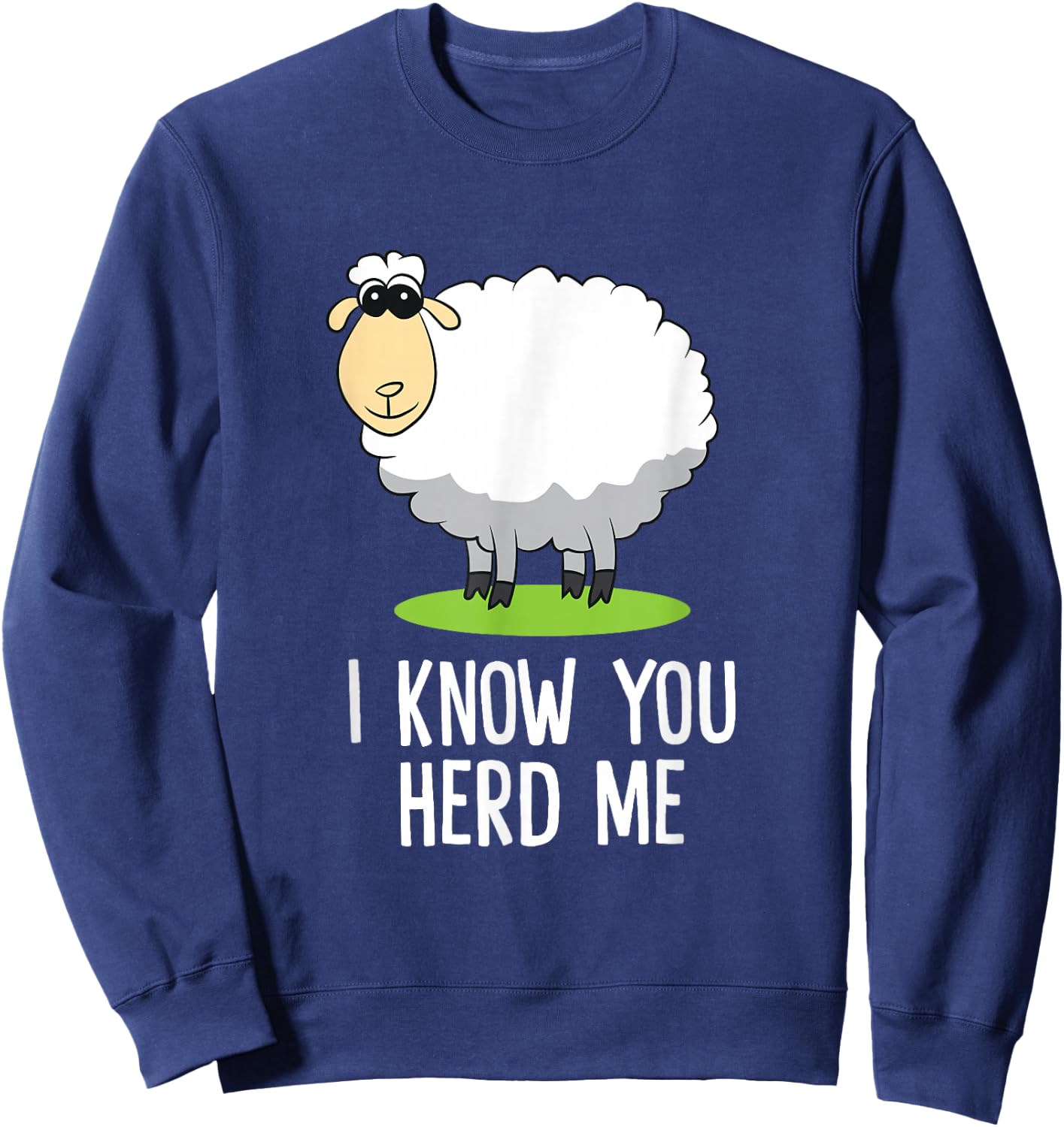 Funny I Know You Herd Me Cute Sheep Lover Gift Sweatshirt - Sweatshirt | Navy