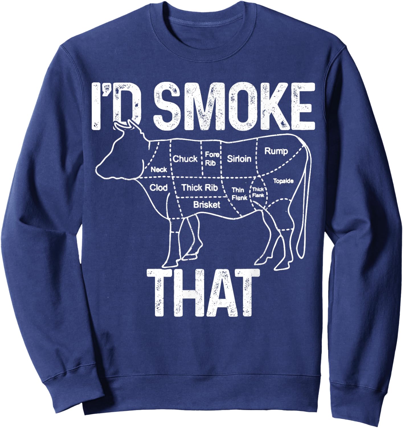 Chef Butcher Cook BBQ I'd Smoke That Cow Beef Funny Gift Sweatshirt - Sweatshirt | Navy