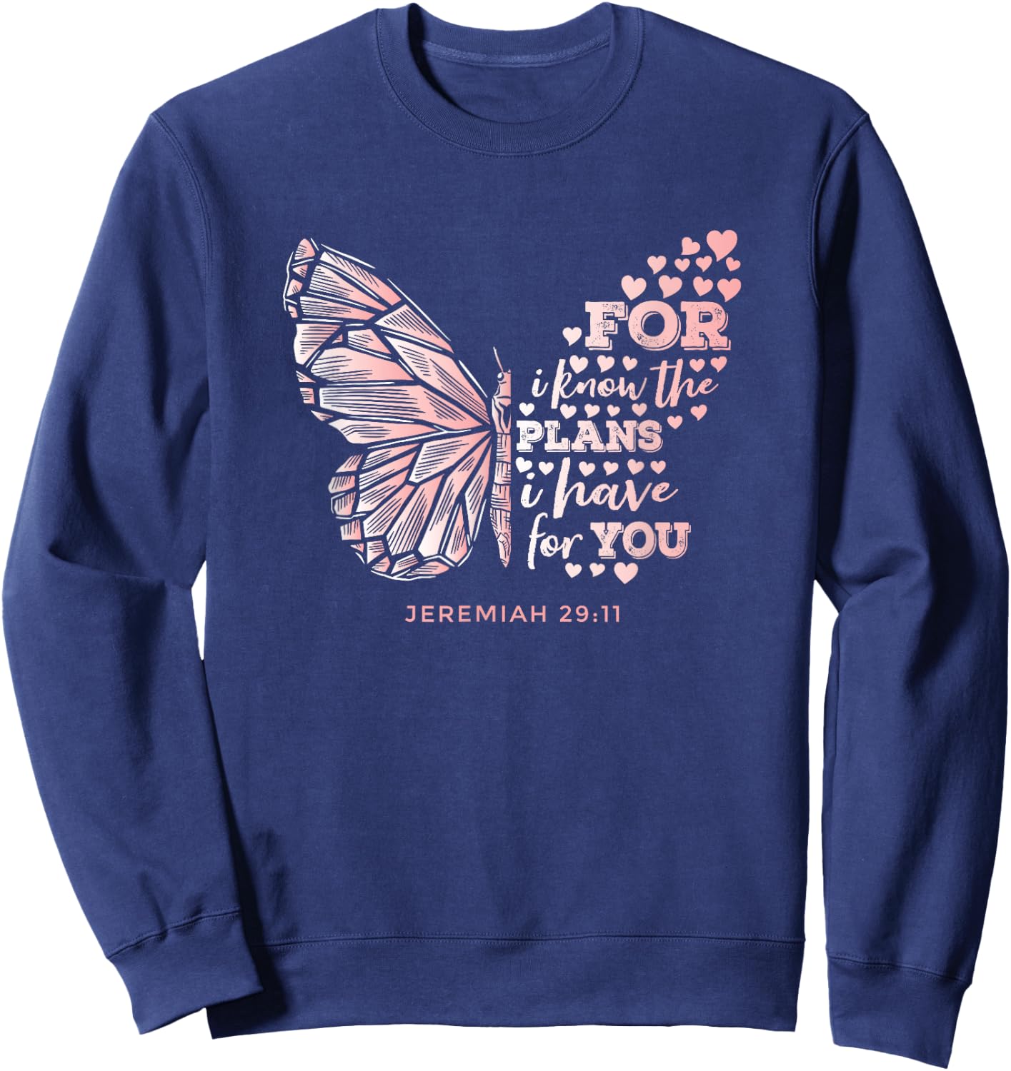 Jeremiah 29:11 Scripture Gift Faithful Christian Believer Sweatshirt - Sweatshirt | Navy