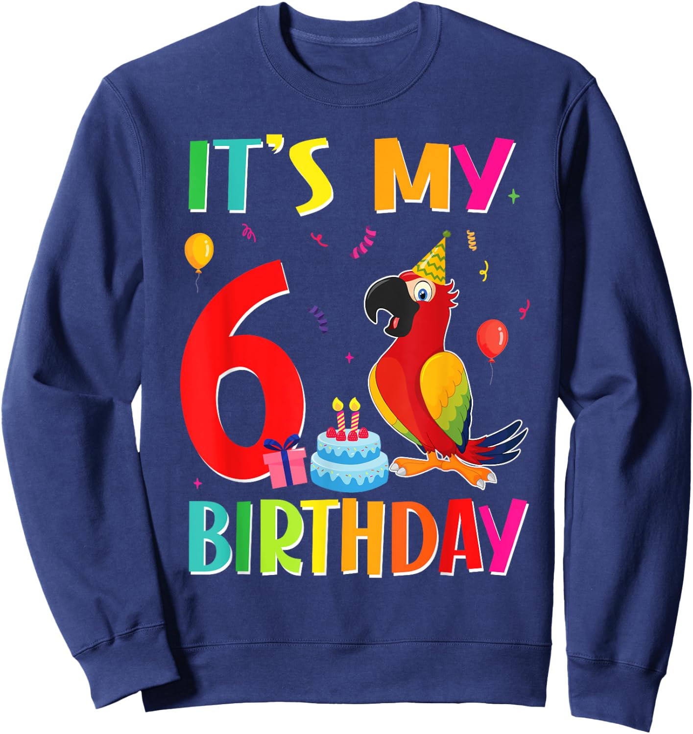 Its My 6th Birthday Parrot Bird Lover 6 Years Old Sweatshirt - Sweatshirt | Navy