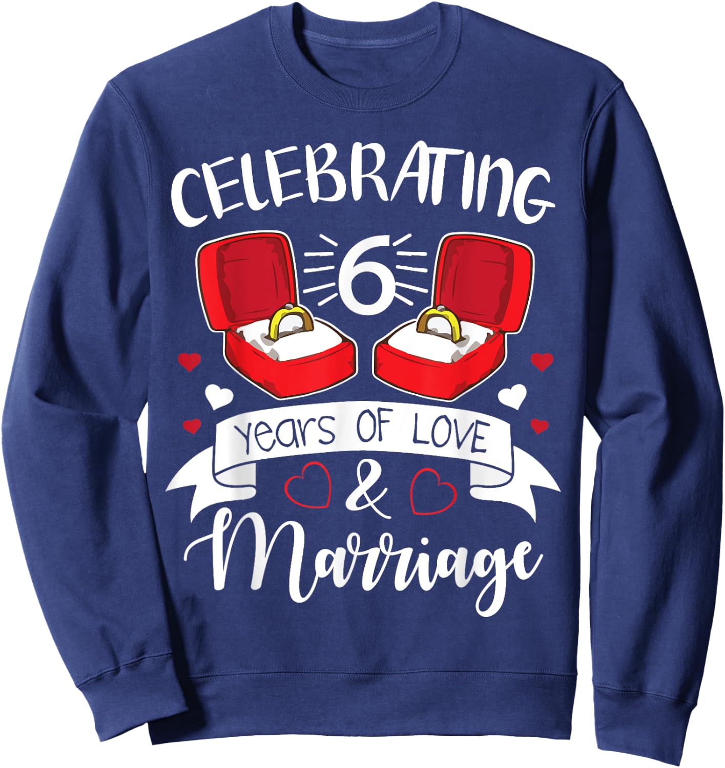 Celebrating 6 Years Of Love And Marriage Happy Husband Wife Sweatshirt - Sweatshirt | Navy
