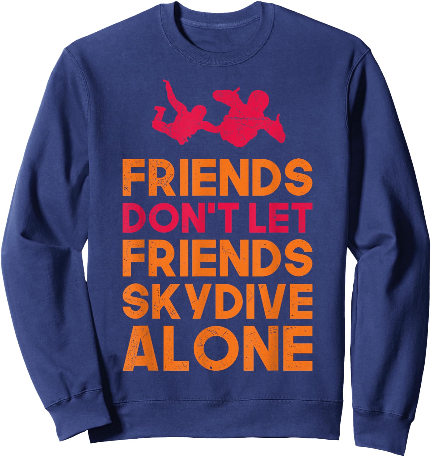Skydiver Shirt Funny FRIENDS Skydiving Parachute Gift Sweatshirt - Sweatshirt | Navy