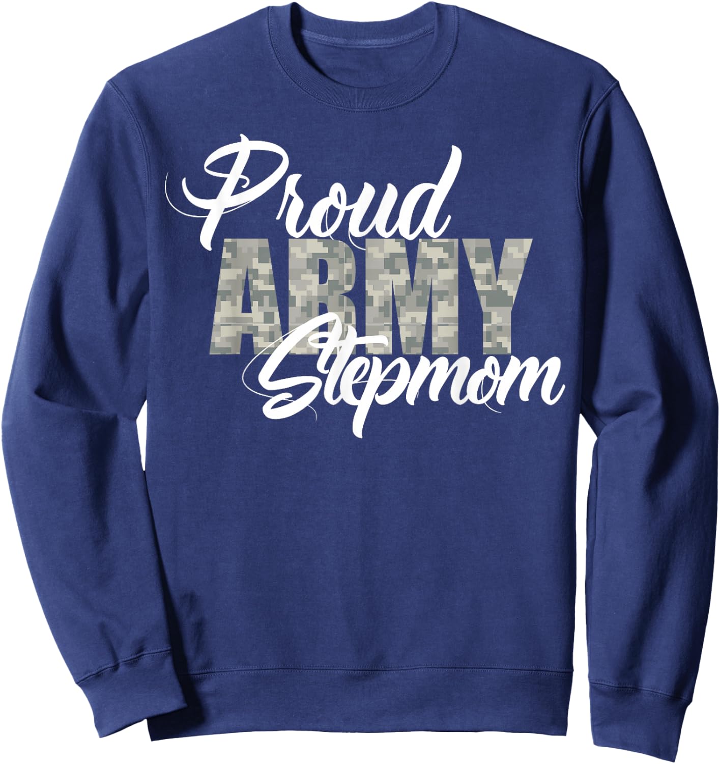 Proud Army Stepmom Shirt Sweatshirt - Sweatshirt | Navy