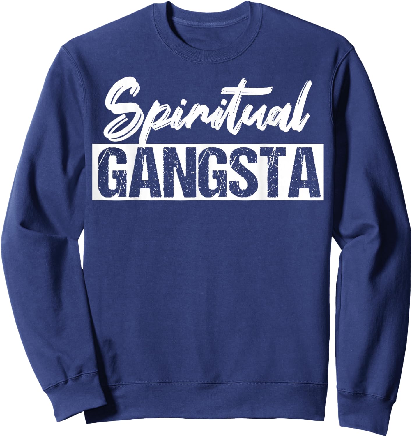 New Age Spiritual Spirituality Yoga Gangster Enlightened Zen Sweatshirt - Sweatshirt | Navy
