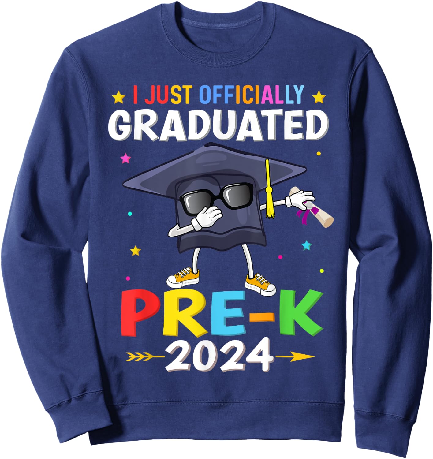 I just Officially Graduated pre k graduation 2024 pre-K kids Sweatshirt - Sweatshirt | Navy