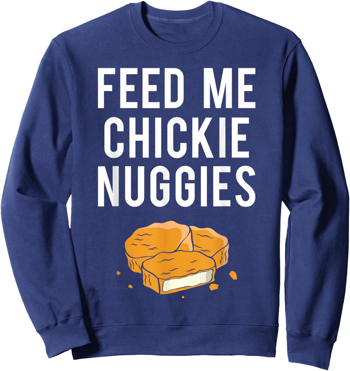 Chickie Nuggies Funny Sweatshirt - Sweatshirt | Navy